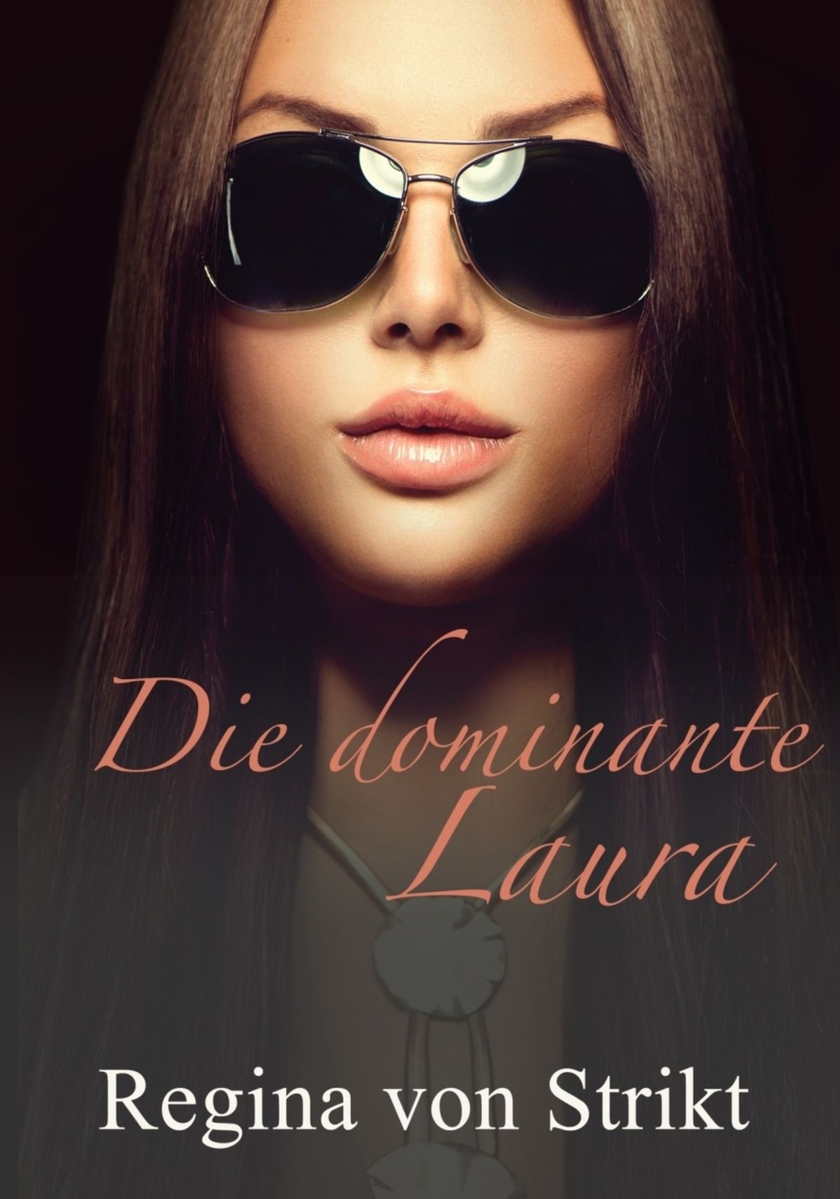 Die dominante Laura: Ein Femdom Roman