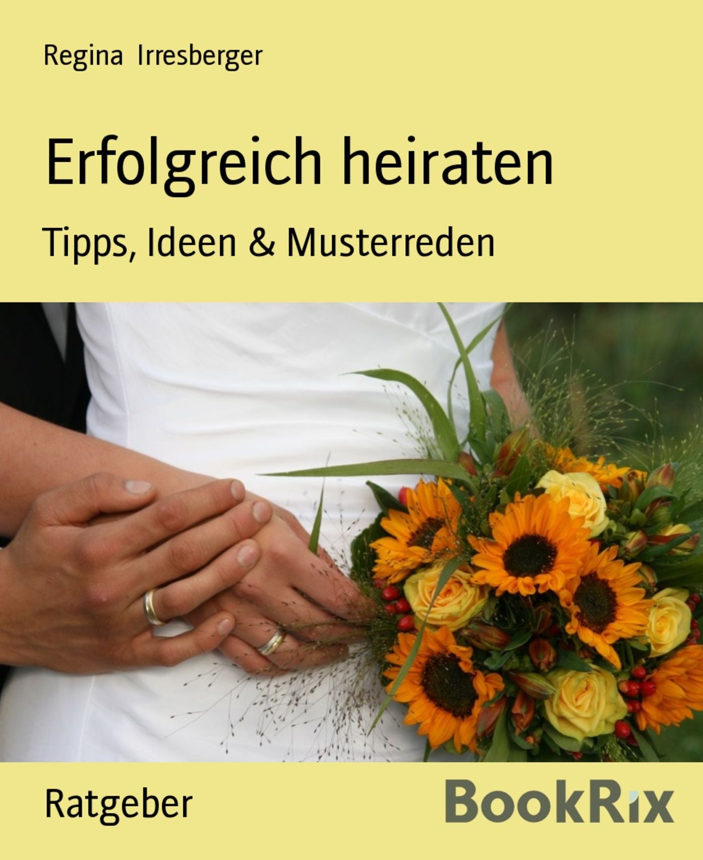 Erfolgreich heiraten: Tipps, Ideen & Musterreden