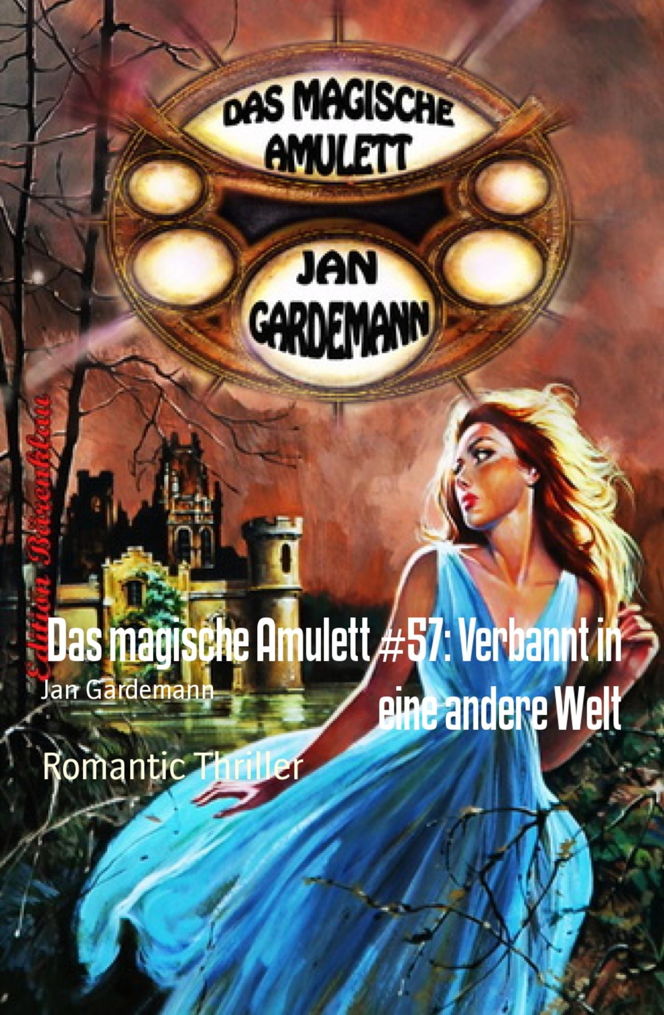 Das magische Amulett #57: Verbannt in eine andere Welt: Romantic Thriller