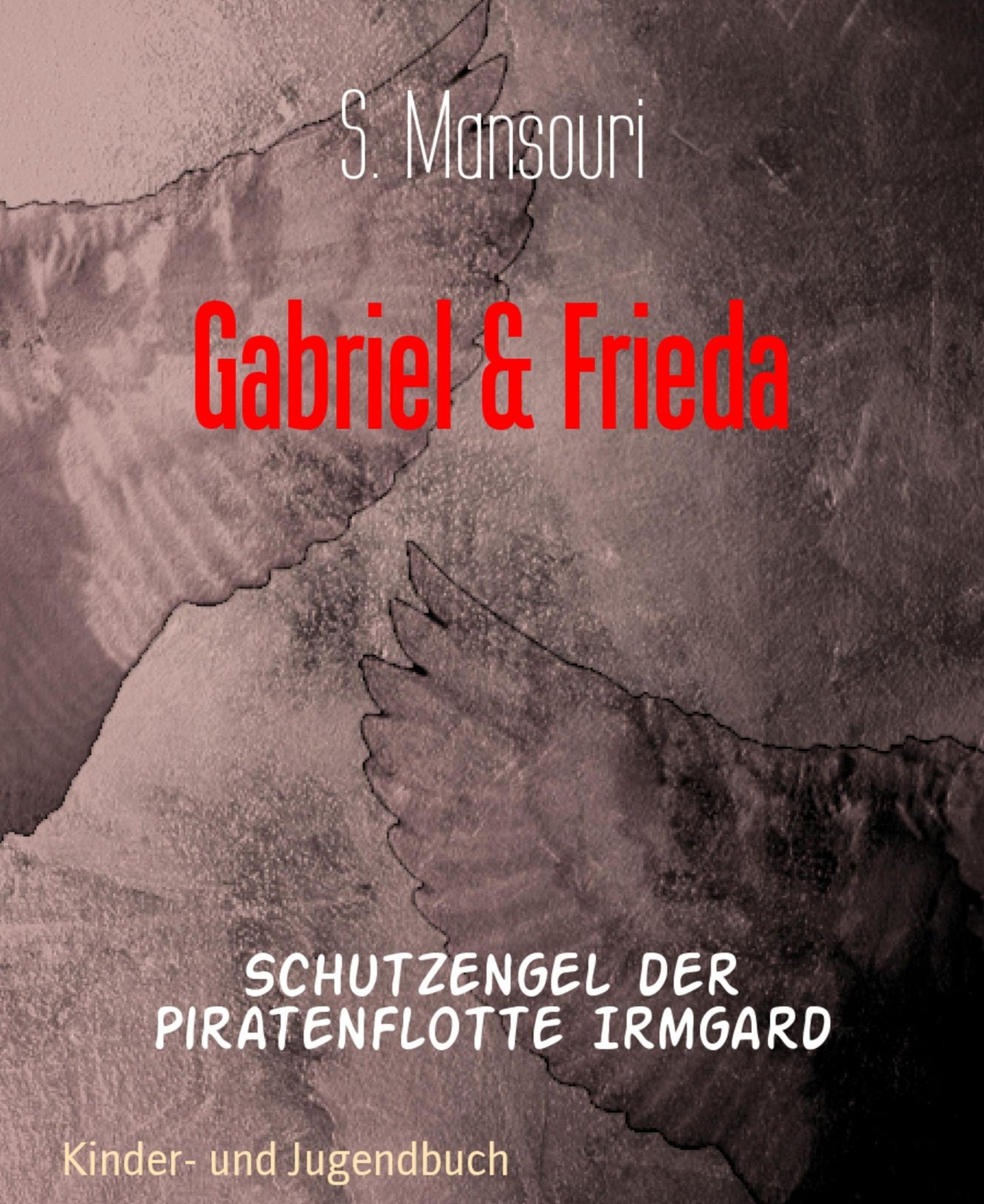 Gabriel & Frieda: Schutzengel der Piratenflotte Irmgard
