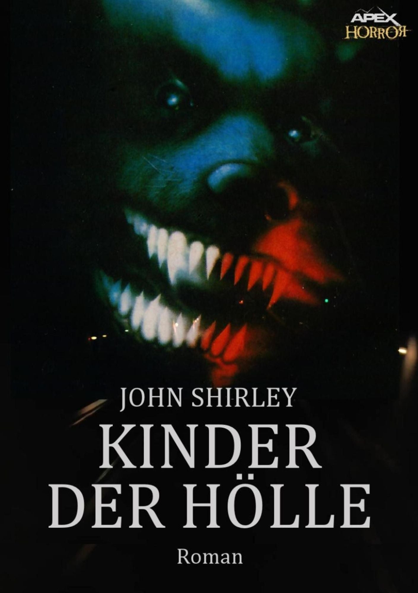KINDER DER HÖLLE: John Shirley-Werkausgabe, Band 1