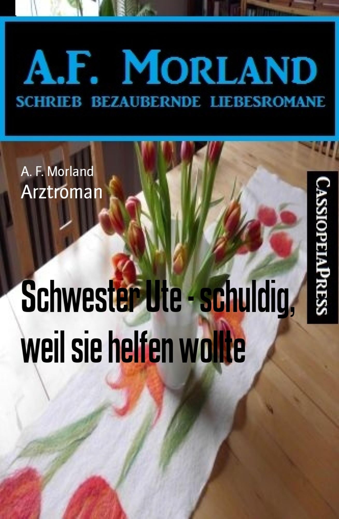 Schwester Ute - schuldig, weil sie helfen wollte: Arztroman