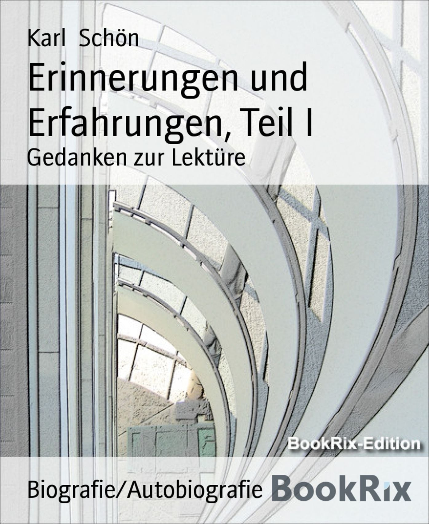 Erinnerungen und Erfahrungen, Teil I: Gedanken zur Lektüre