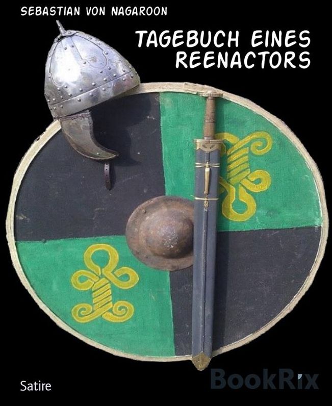 Tagebuch eines Reenactors: überleben auf Mittelaltermärkten