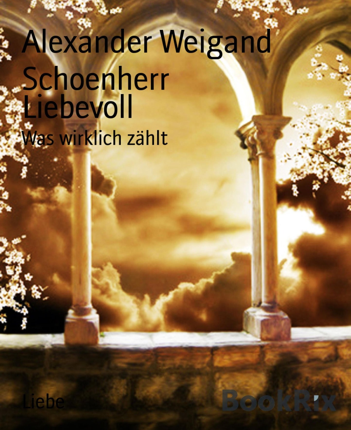 Liebevoll: Was wirklich zählt
