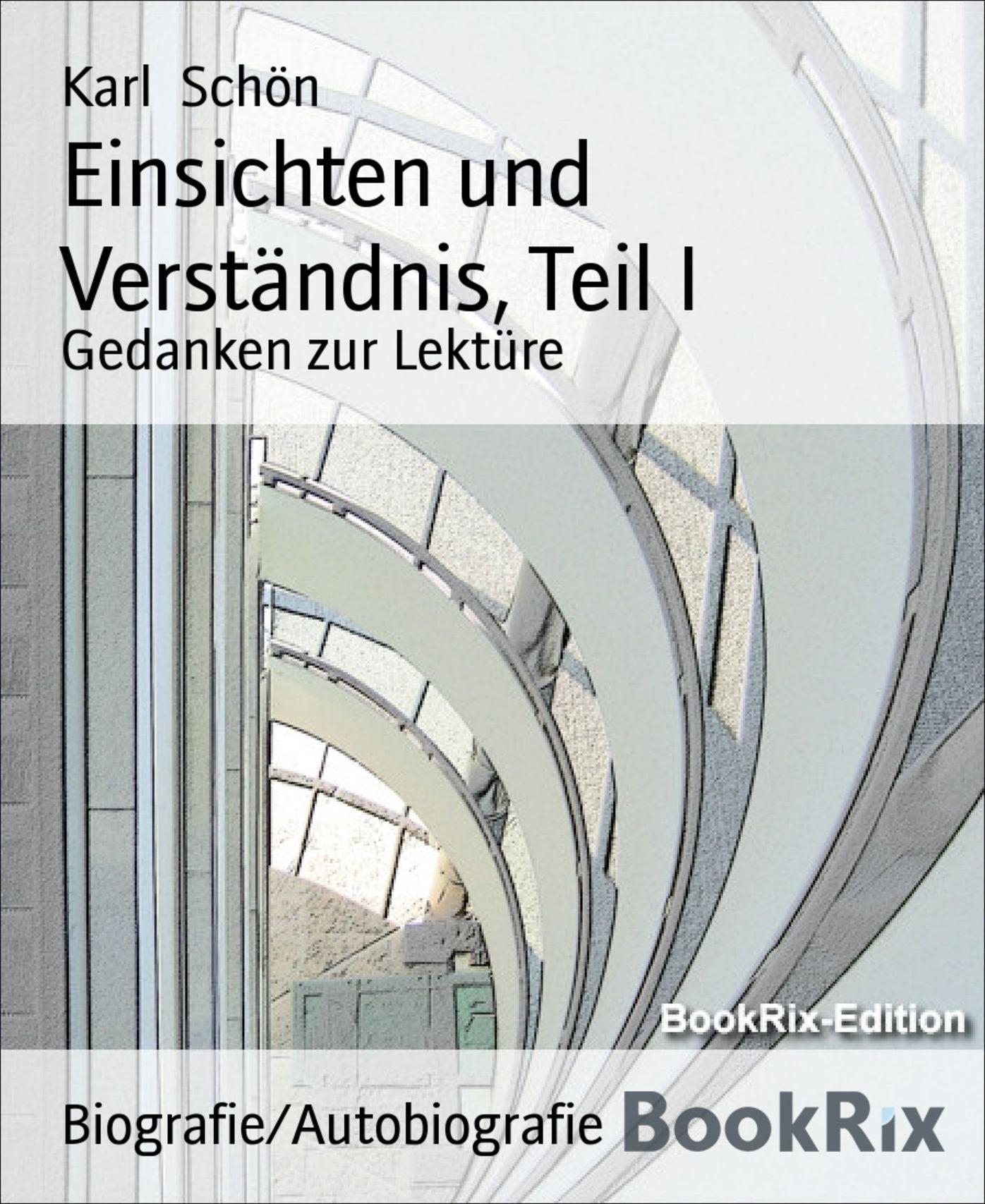 Einsichten und Verständnis, Teil I: Gedanken zur Lektüre