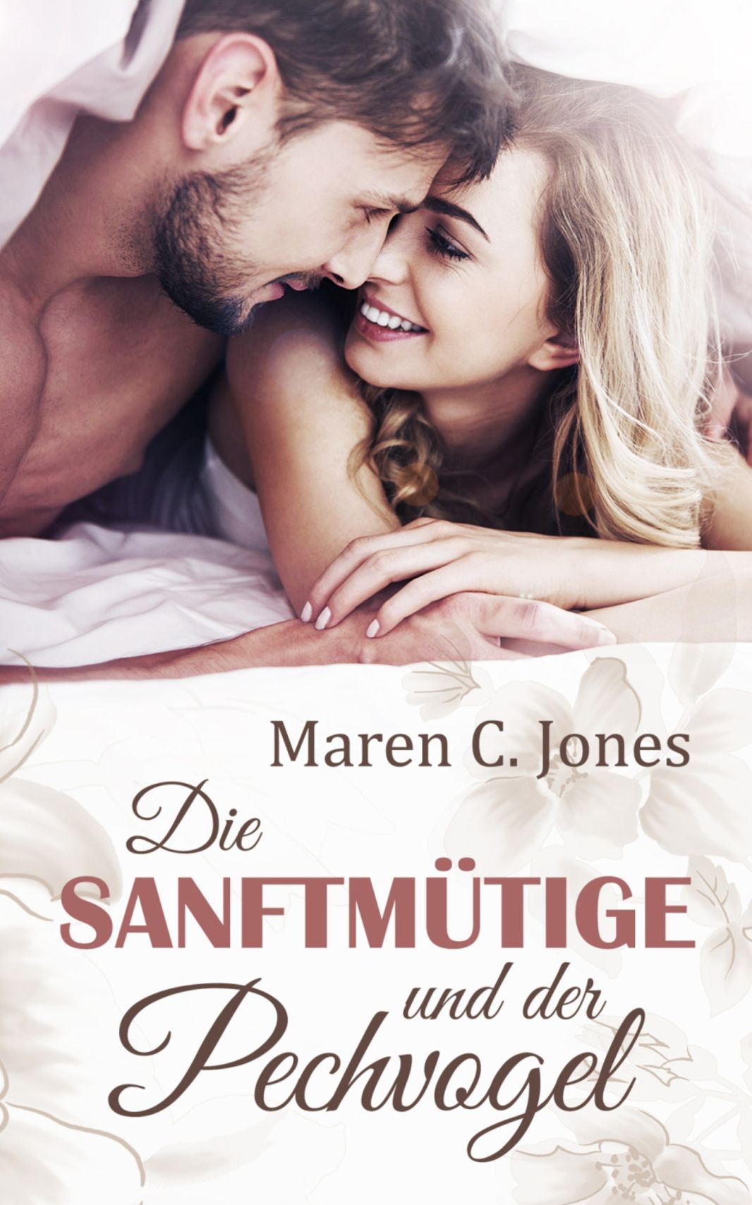 Die Sanftmütige und der Pechvogel: Liebesroman