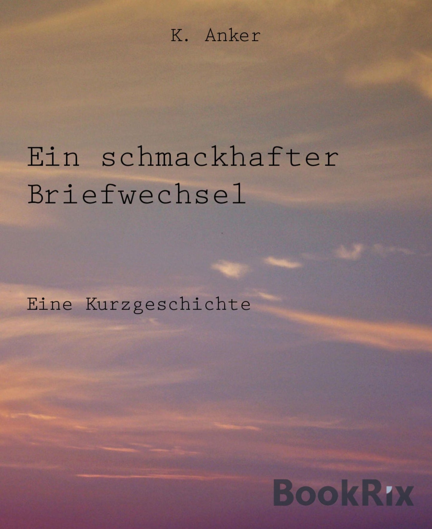 Ein schmackhafter Briefwechsel: Eine Kurzgeschichte