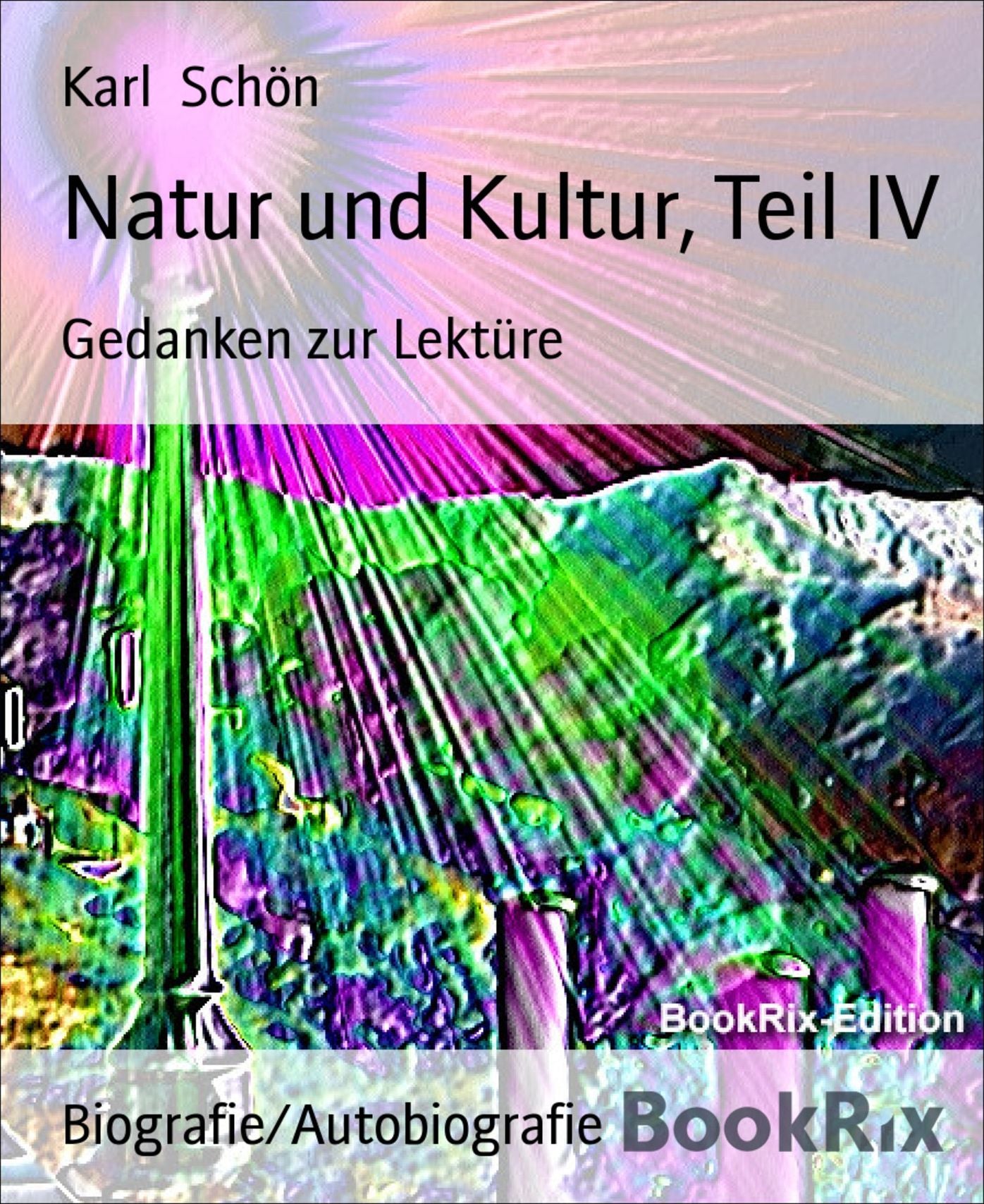 Natur und Kultur, Teil IV: Gedanken zur Lektüre