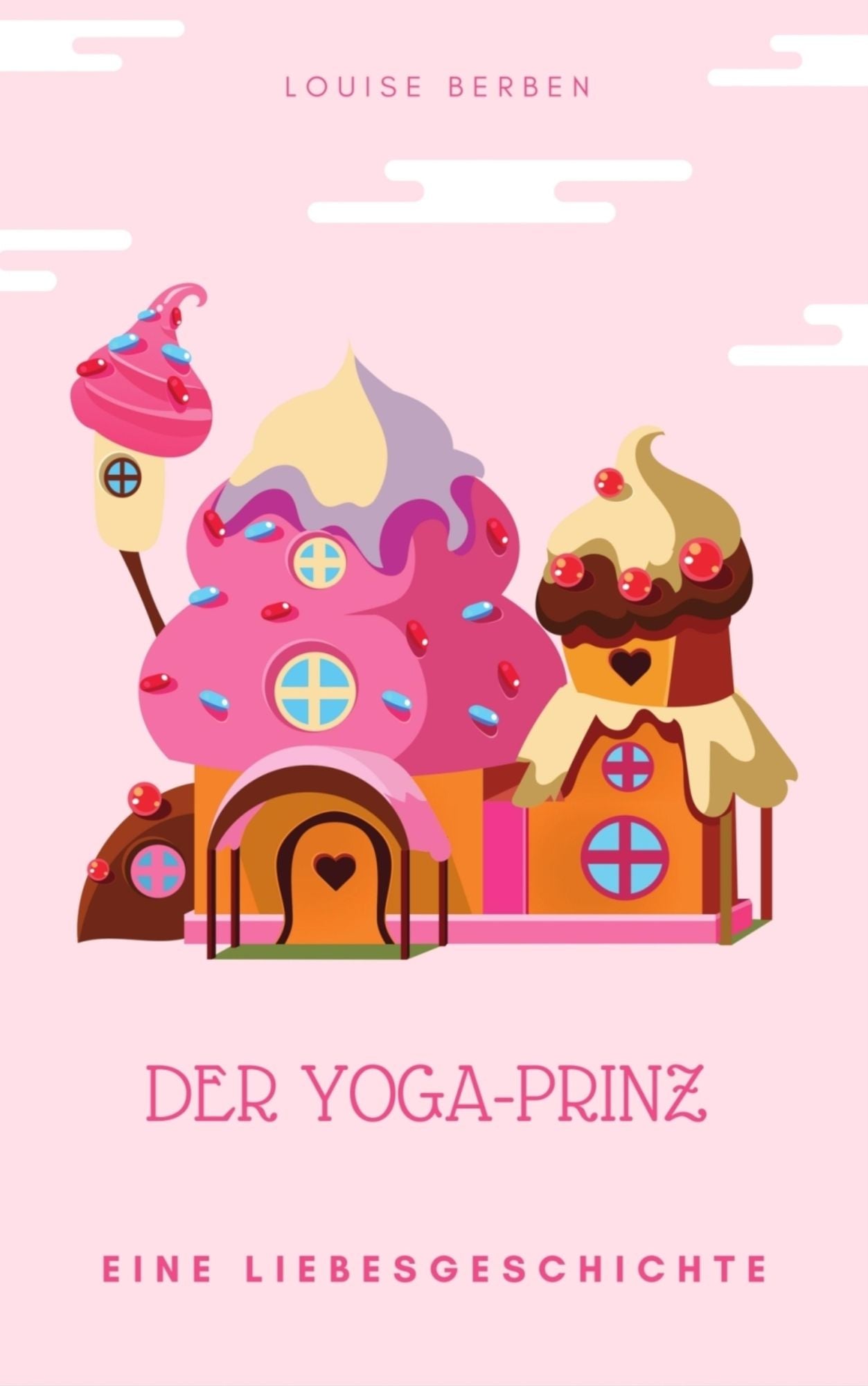 Der Yoga-Prinz: Eine Liebesgeschichte