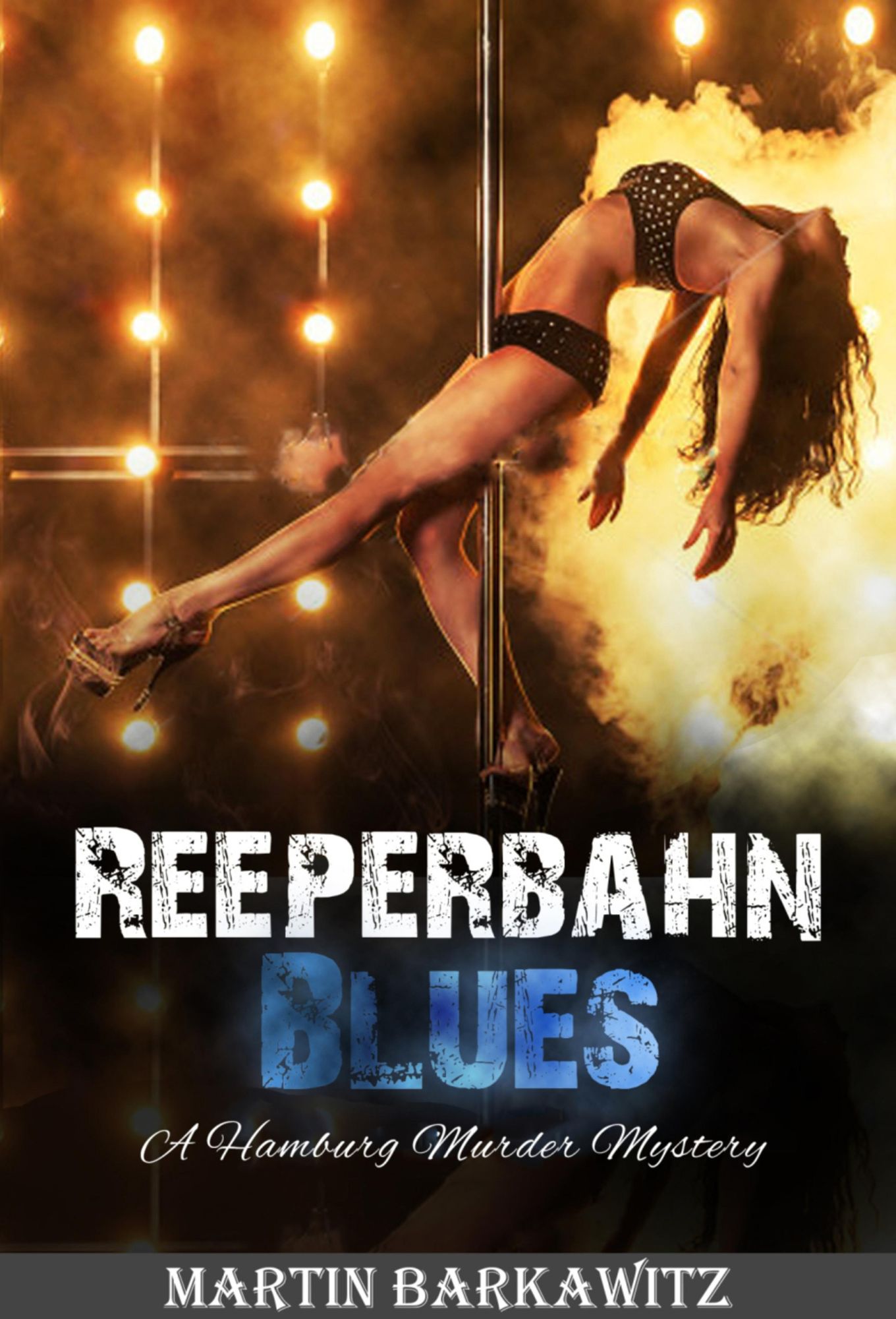 Reeperbahn Blues: A Hamburg Murder Mystery (Detective Heike Stein Book 1)
