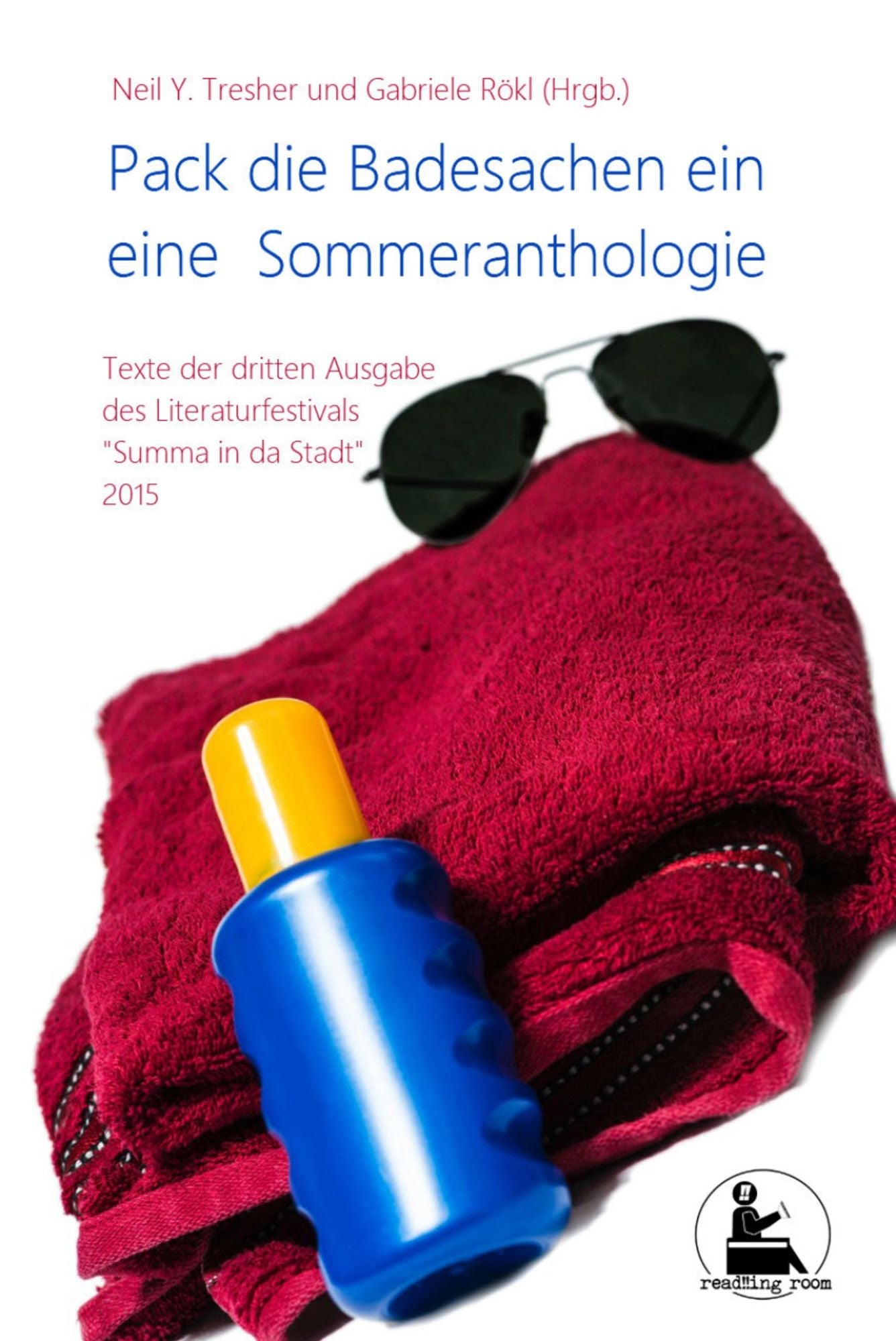 Pack die Badesachen ein: eine Anthologie an Sommertexten
