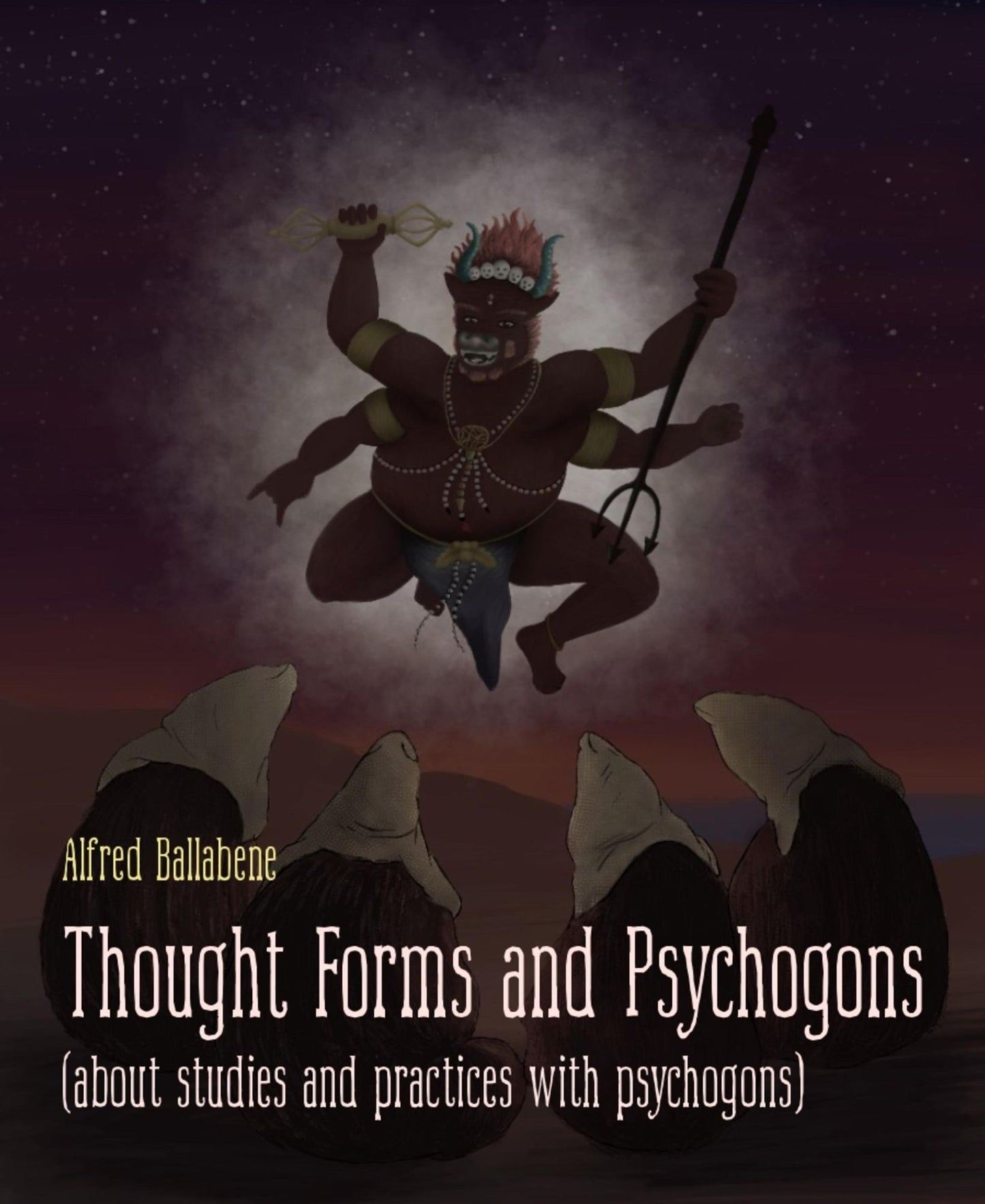 Thought Forms and Psychogons: (about studies and practices with psychogons)