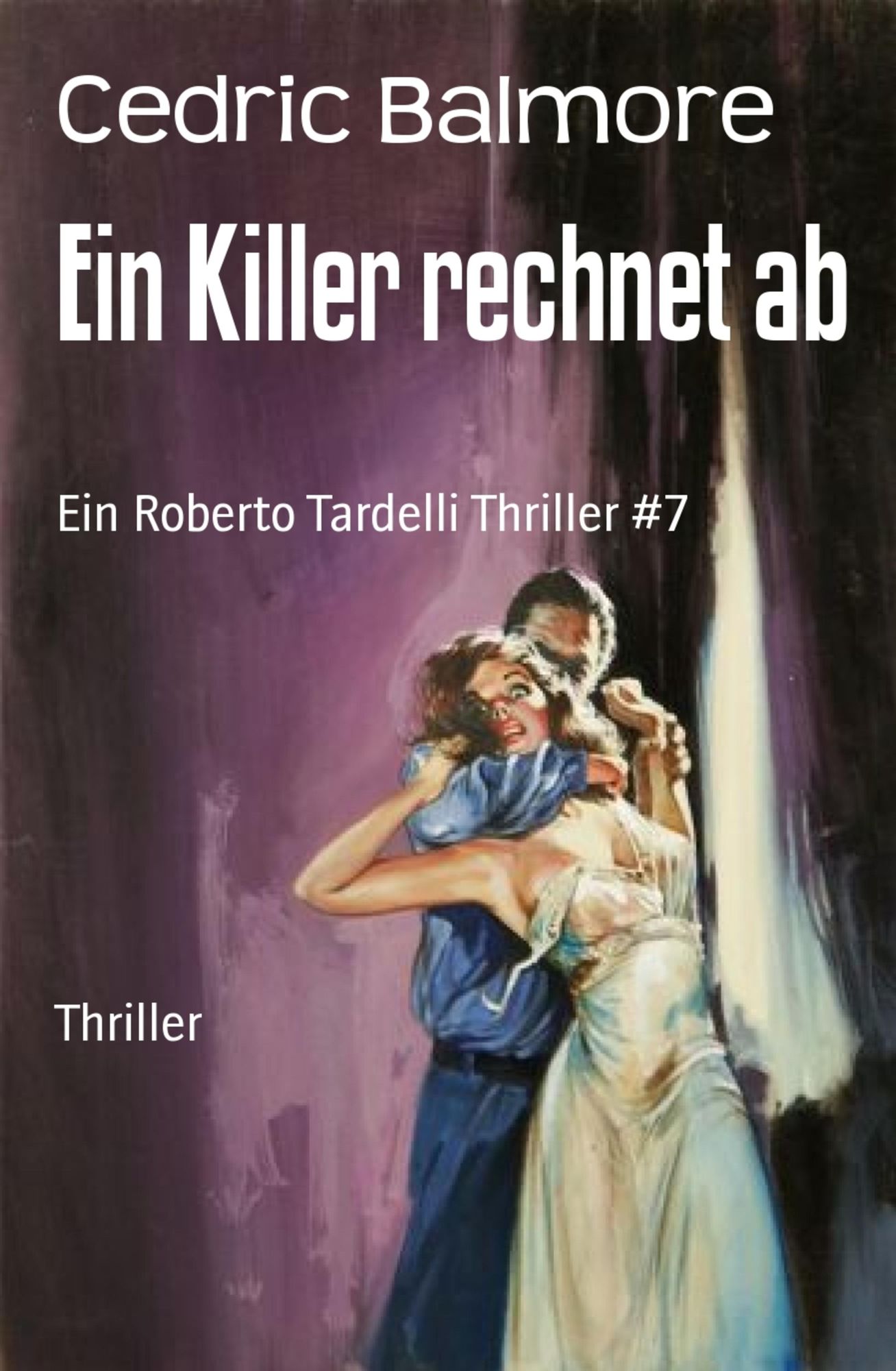Ein Killer rechnet ab: Ein Roberto Tardelli Thriller #7