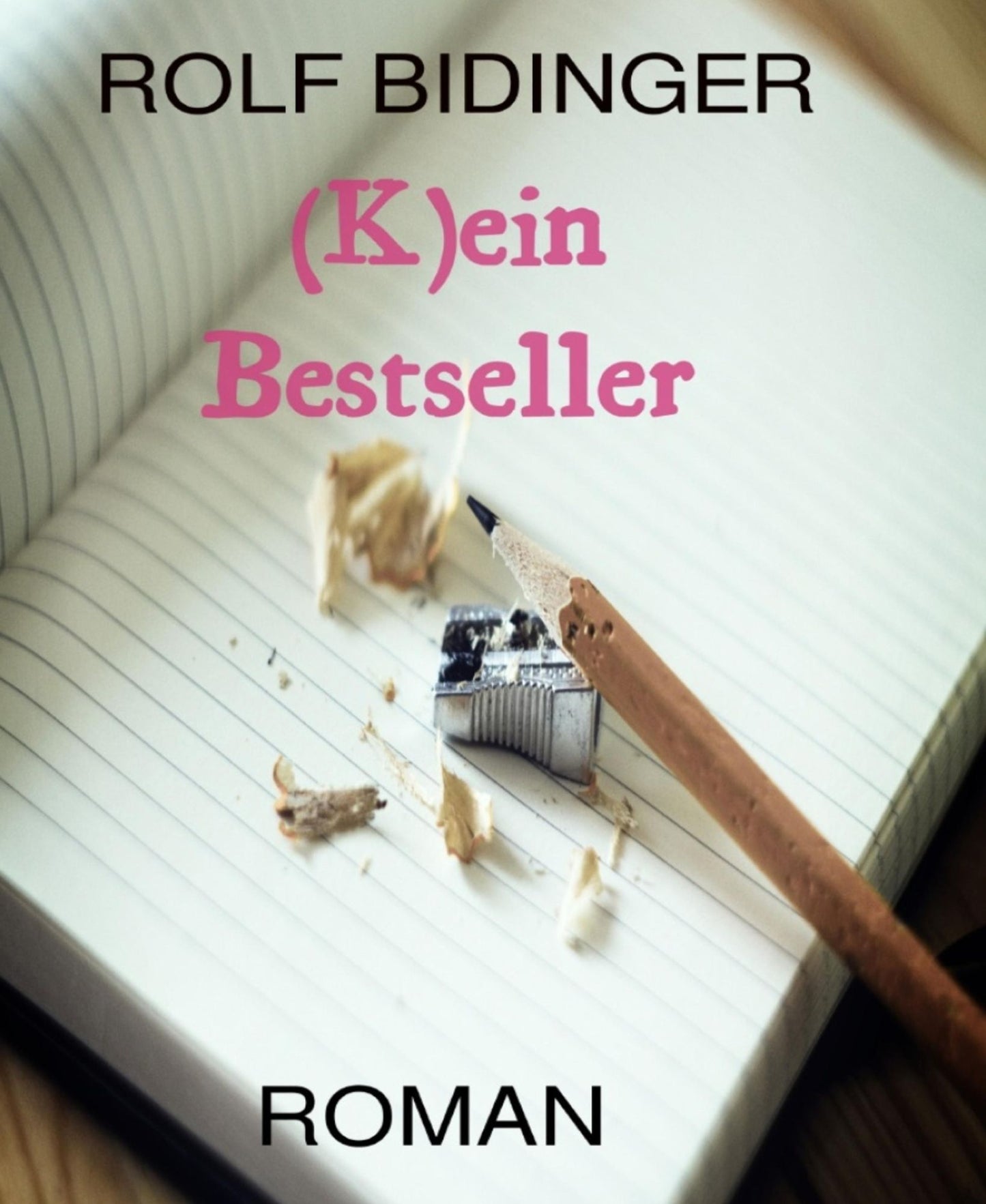 (K)ein Bestseller: Roman