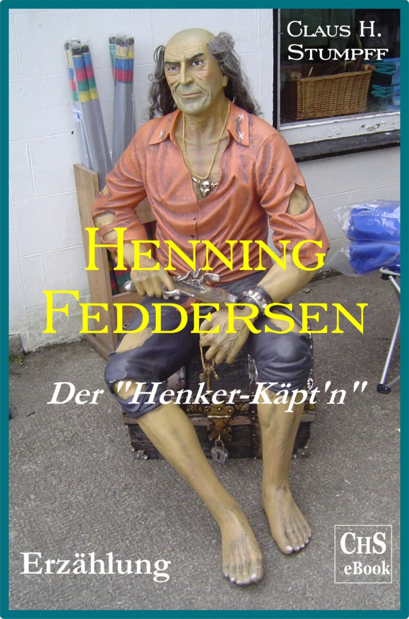 Henning Feddersen - Der "Henker-Käpt'n"