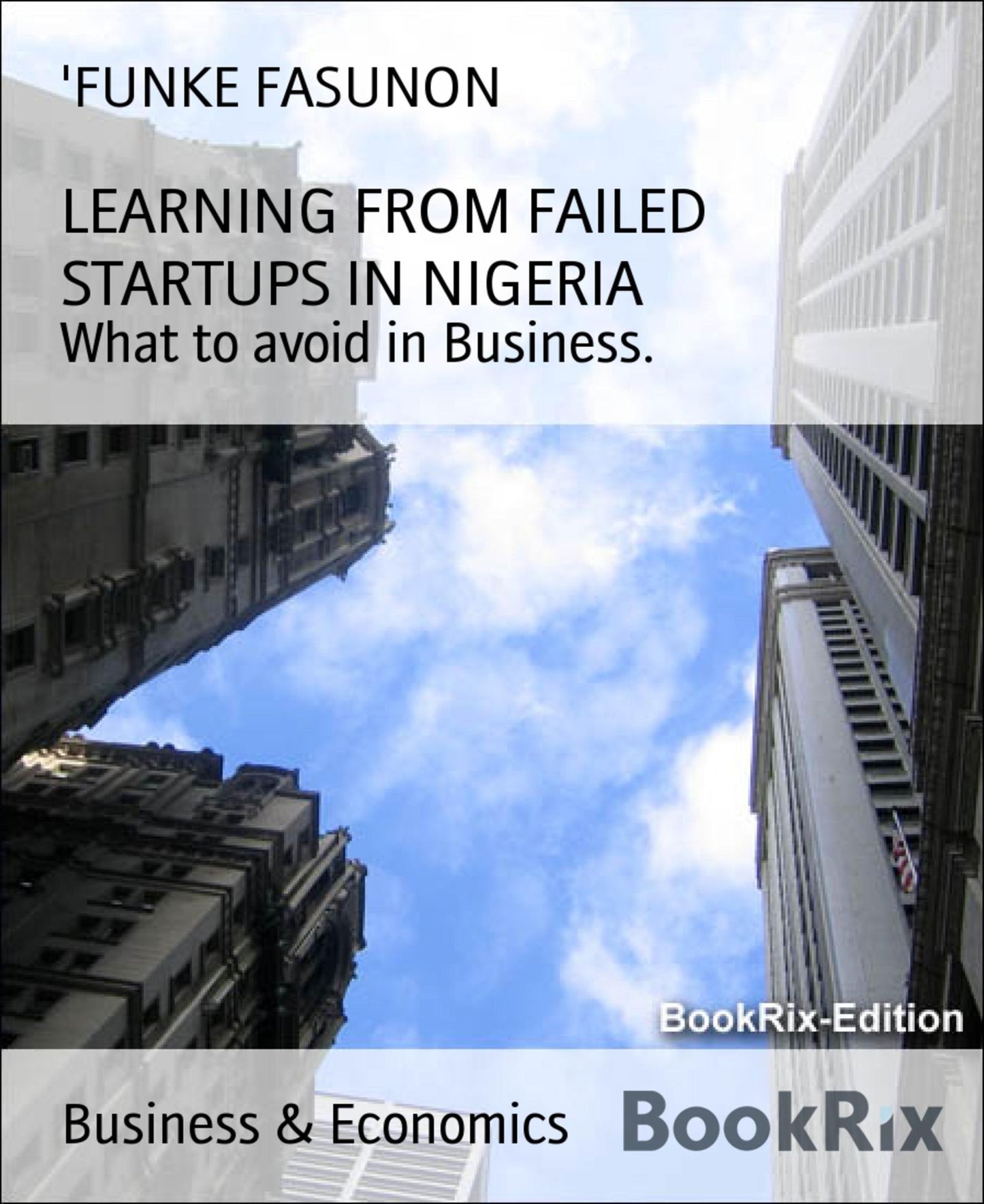 LEARNING FROM FAILED STARTUPS IN NIGERIA: What to avoid in Business.