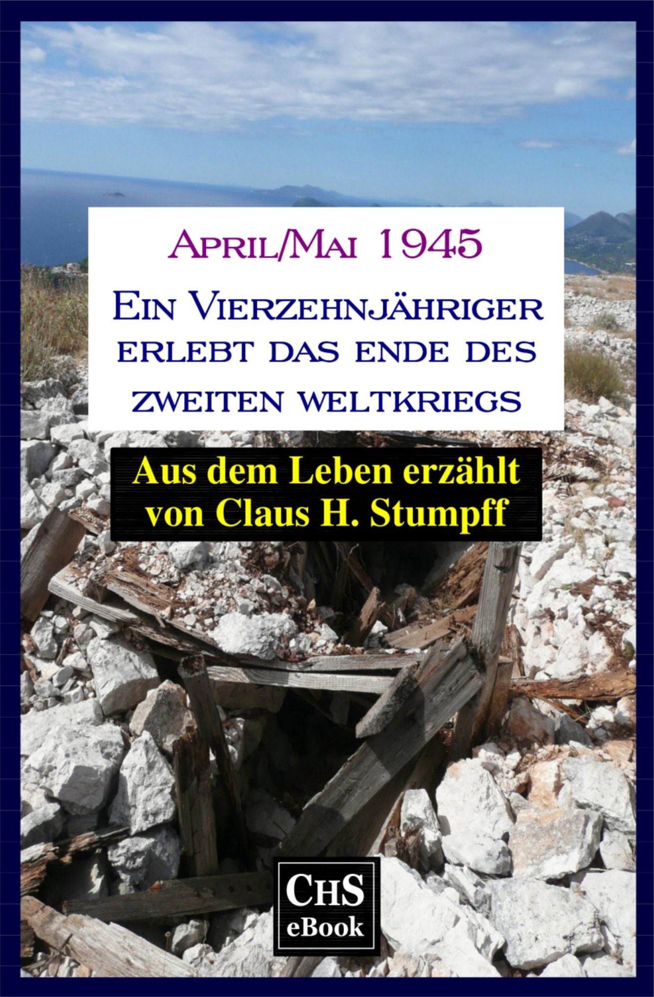April/Mai 1945: Ein Vierzehnjähriger erlebt das Ende des Zweiten Weltkriegs