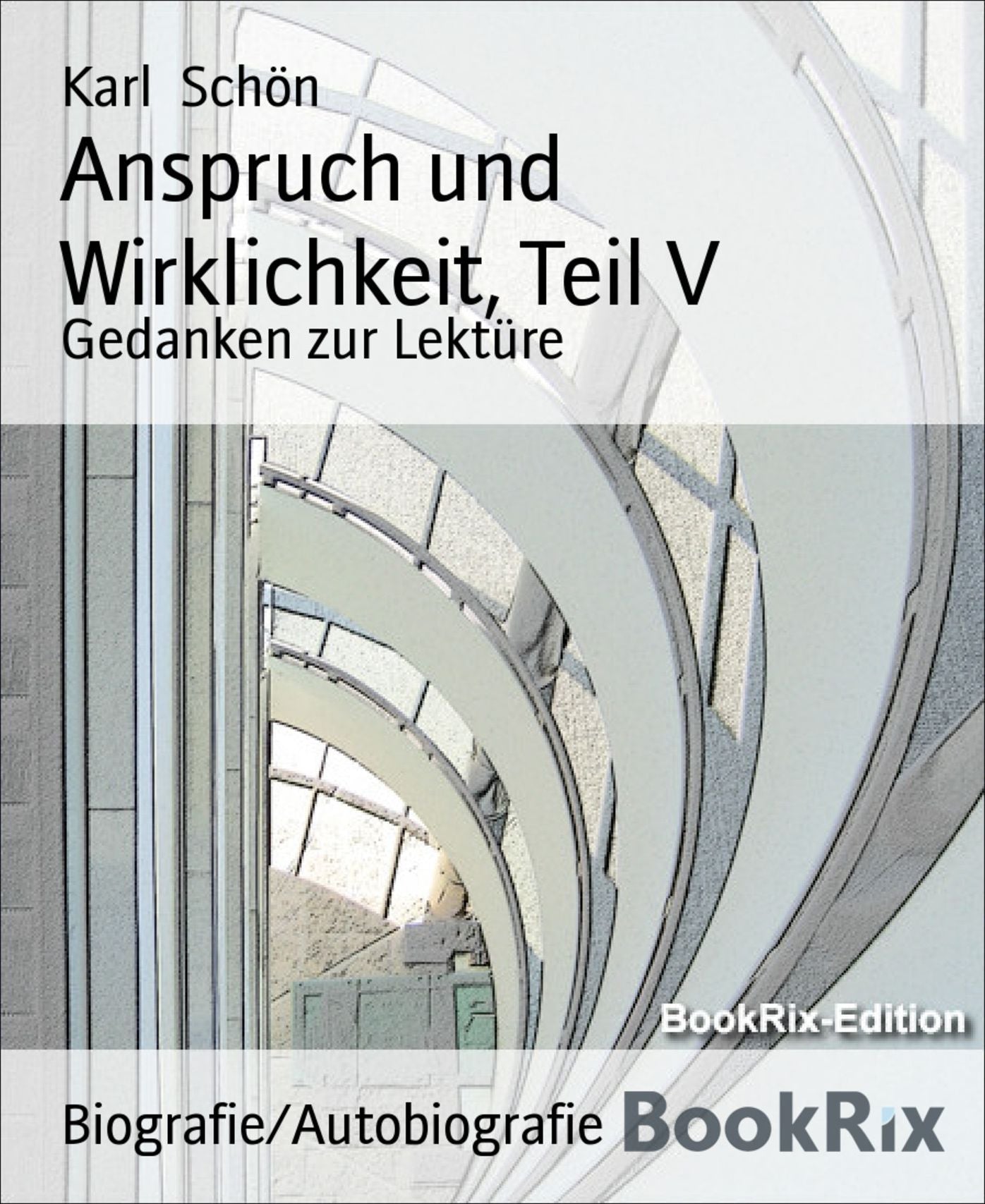 Anspruch und Wirklichkeit, Teil V: Gedanken zur Lektüre