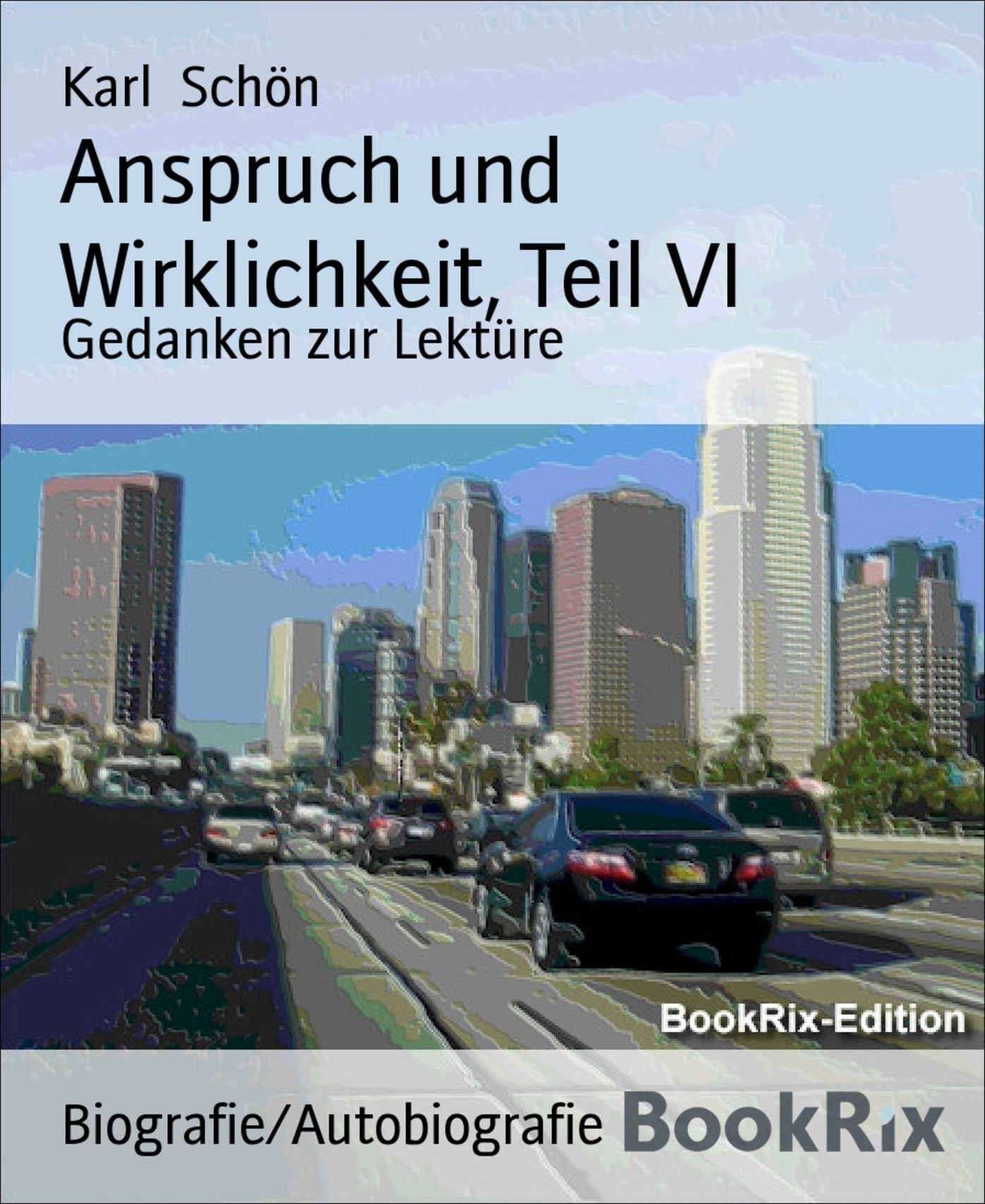 Anspruch und Wirklichkeit, Teil VI: Gedanken zur Lektüre