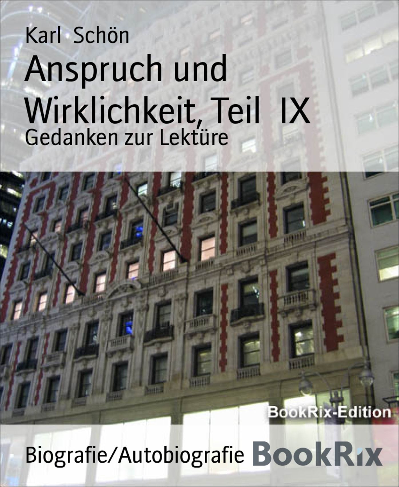 Anspruch und Wirklichkeit, Teil IX: Gedanken zur Lektüre