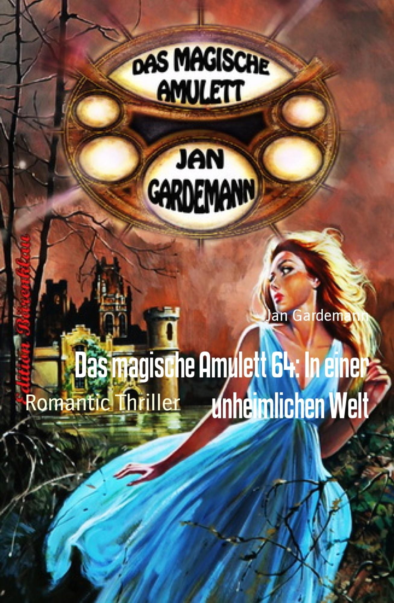 Das magische Amulett 64: In einer unheimlichen Welt: Romantic Thriller