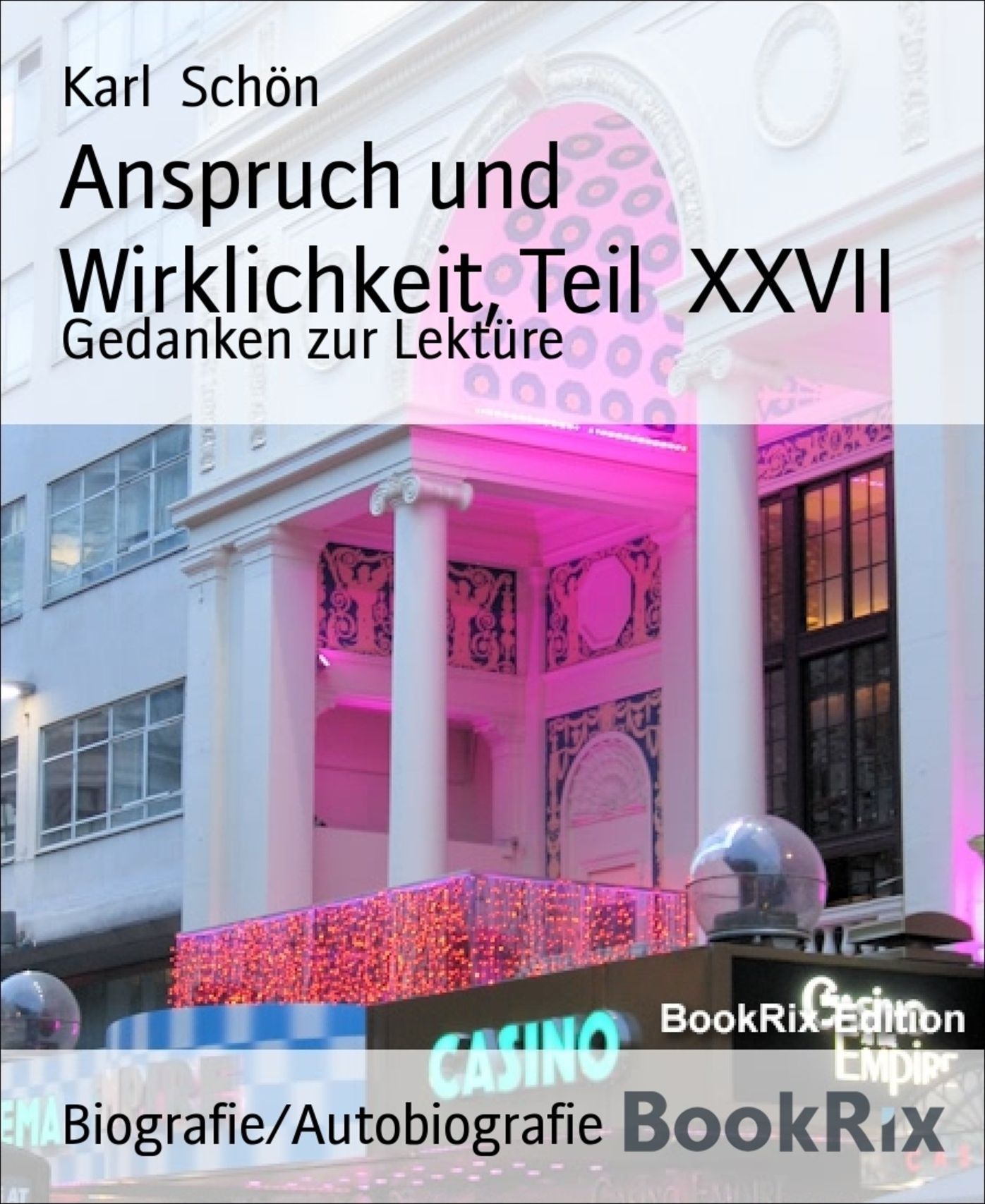 Anspruch und Wirklichkeit, Teil XXVII: Gedanken zur Lektüre