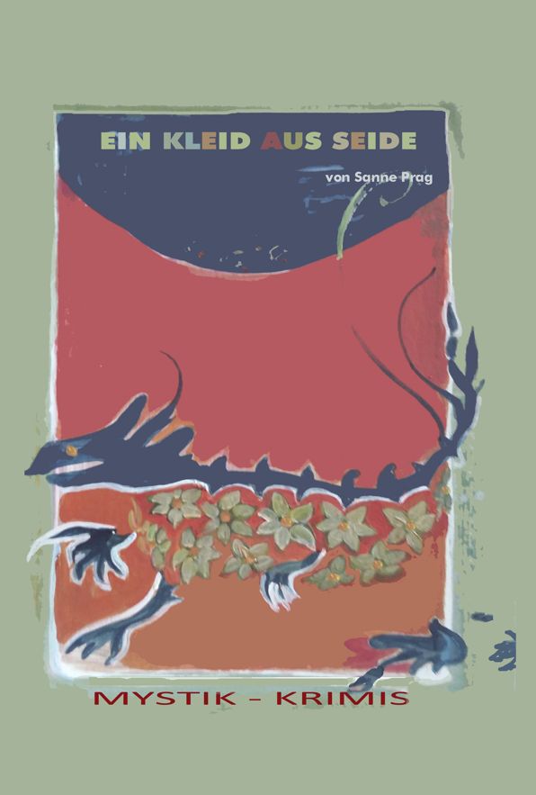 Ein Kleid aus Seide: Ein Mystik-Krimi