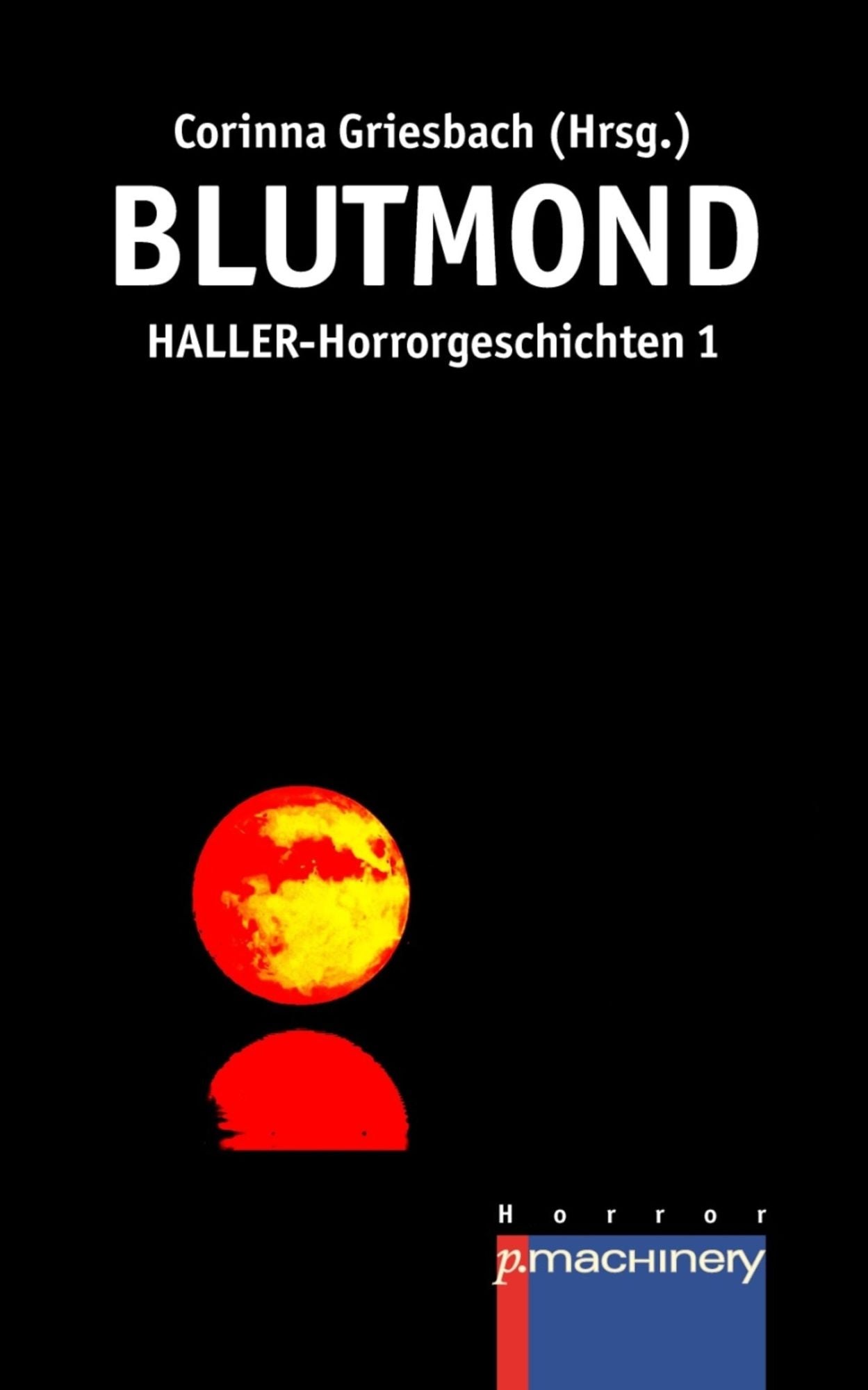 Blutmond: HALLER-Horrorgeschichten 1