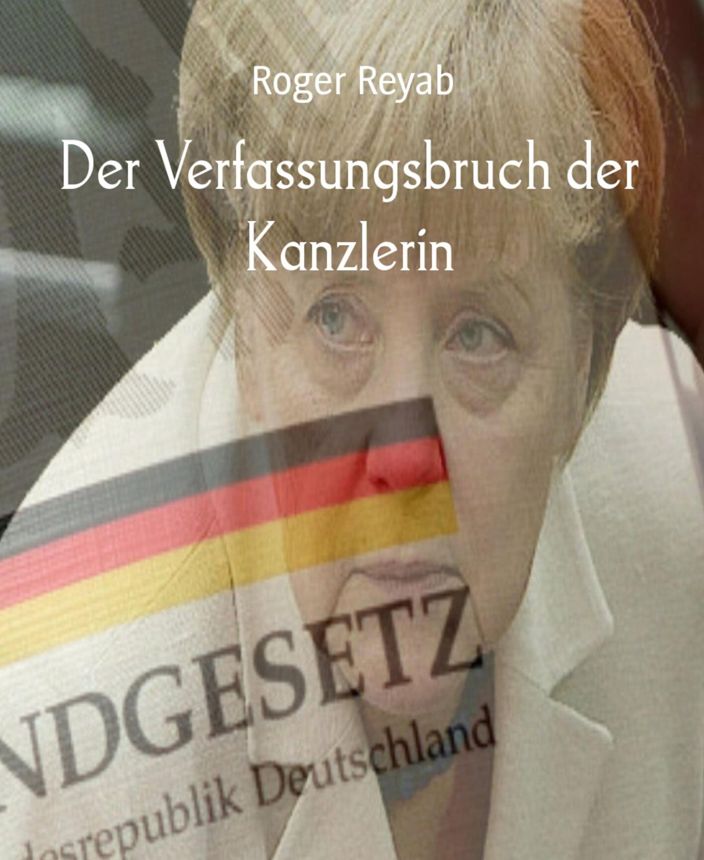 Der Verfassungsbruch der Kanzlerin