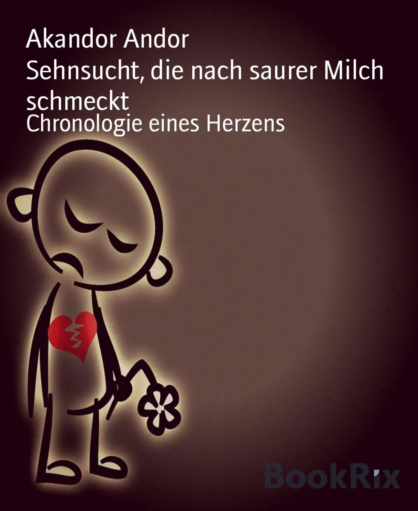 Sehnsucht, die nach saurer Milch schmeckt: Chronologie eines Herzens