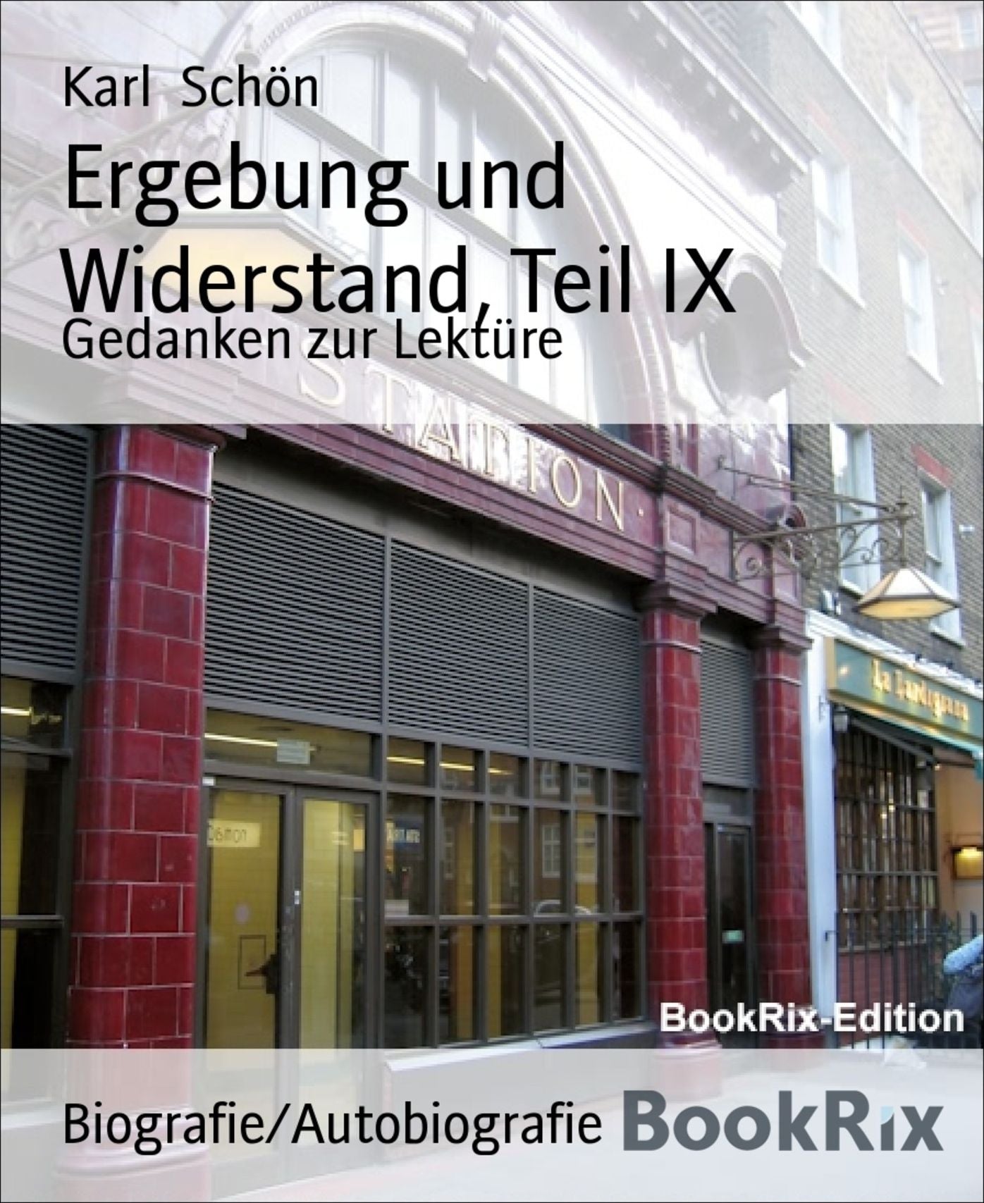 Ergebung und Widerstand, Teil IX: Gedanken zur Lektüre