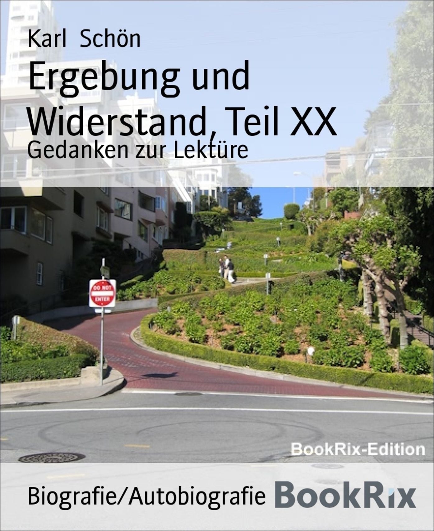 Ergebung und Widerstand, Teil XX: Gedanken zur Lektüre