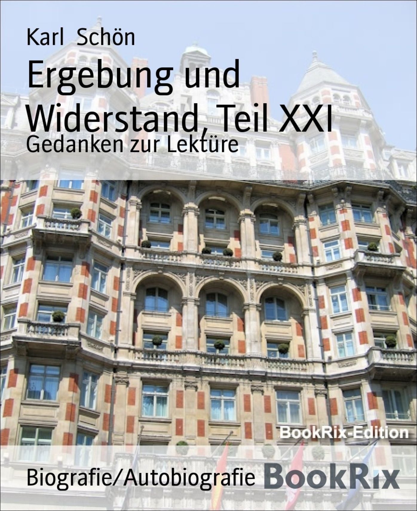 Ergebung und Widerstand, Teil XXI: Gedanken zur Lektüre