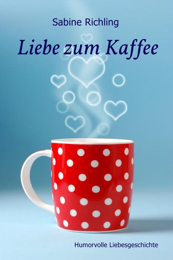 Liebe zum Kaffee: Humorvolle Liebesgeschichte