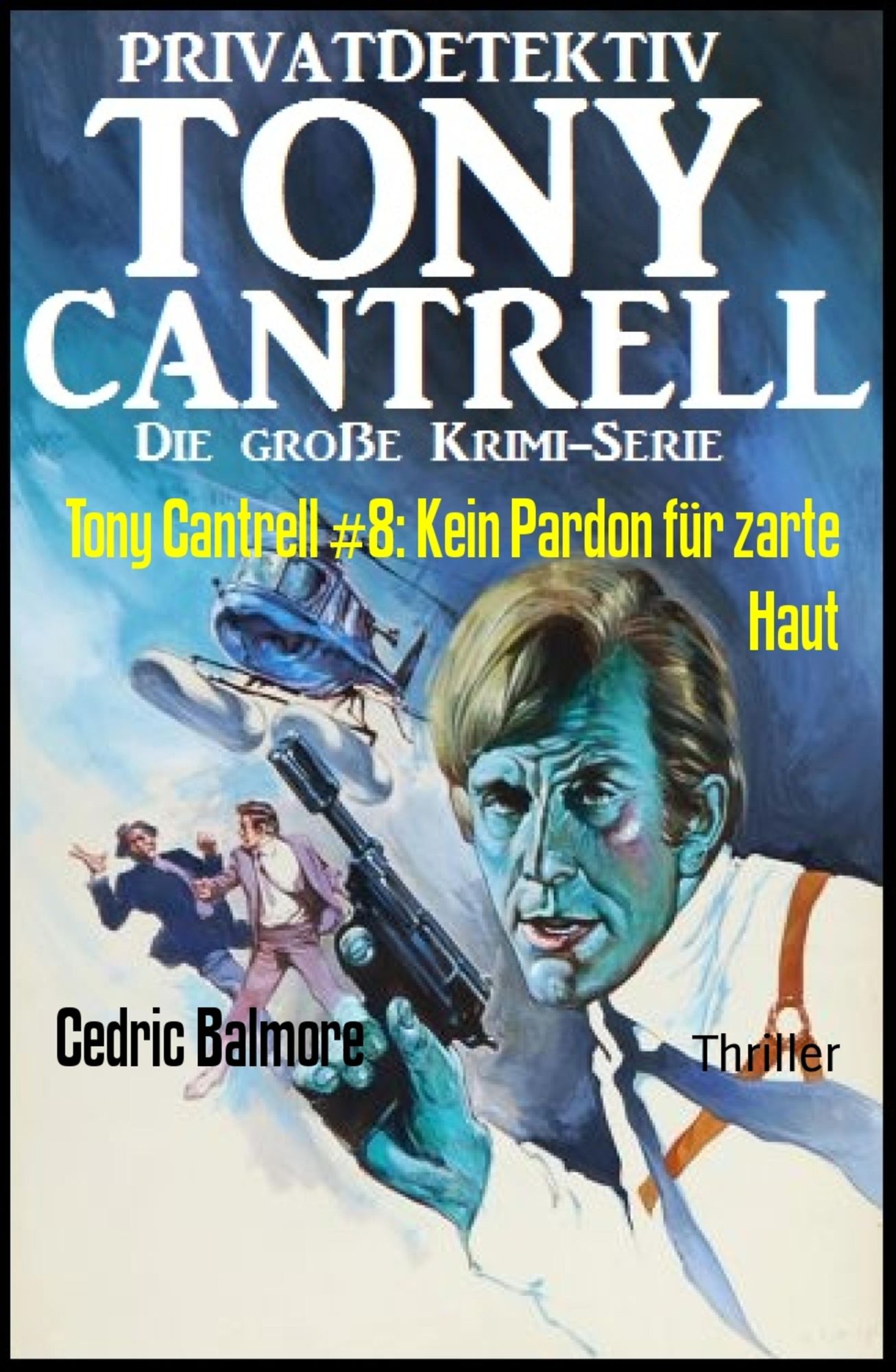 Tony Cantrell #8: Kein Pardon für zarte Haut