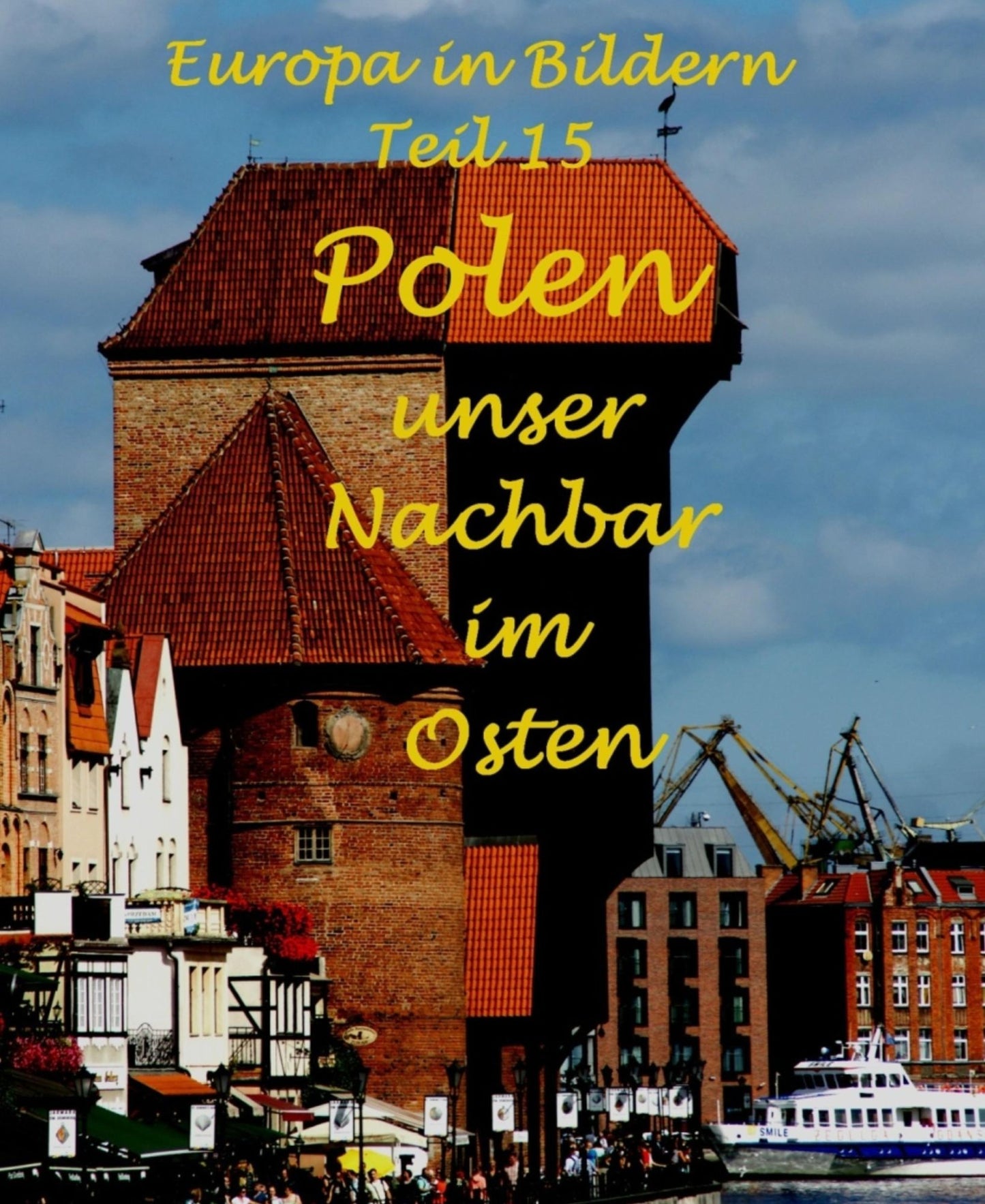 Europa in Bildern: Teil 15, Polen, unser Nachbar im Osten
