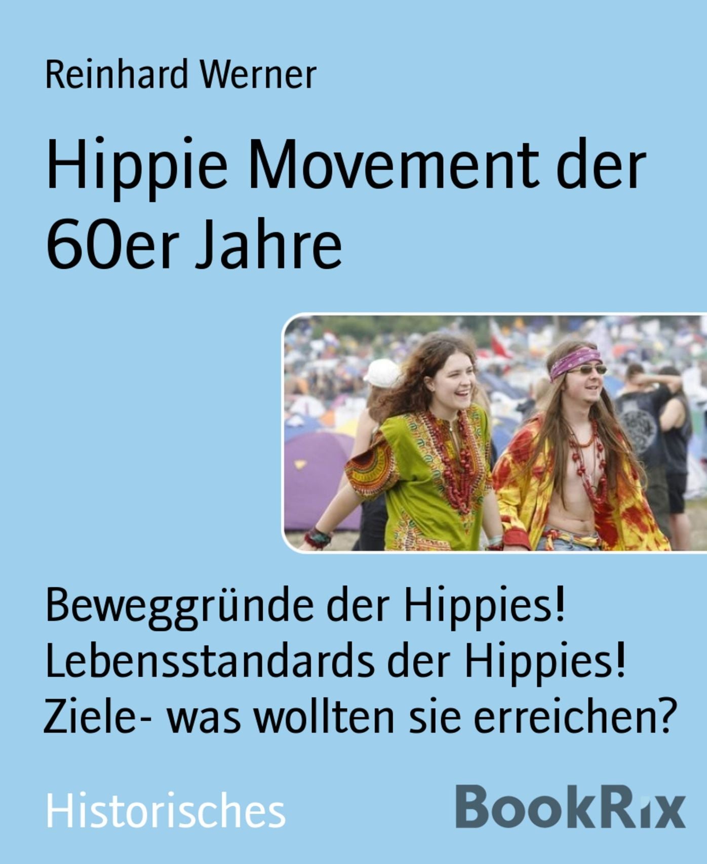 Hippie Movement der 60er Jahre: Beweggründe der Hippies! Lebensstandards der Hippies! Ziele- was wollten sie erreichen?