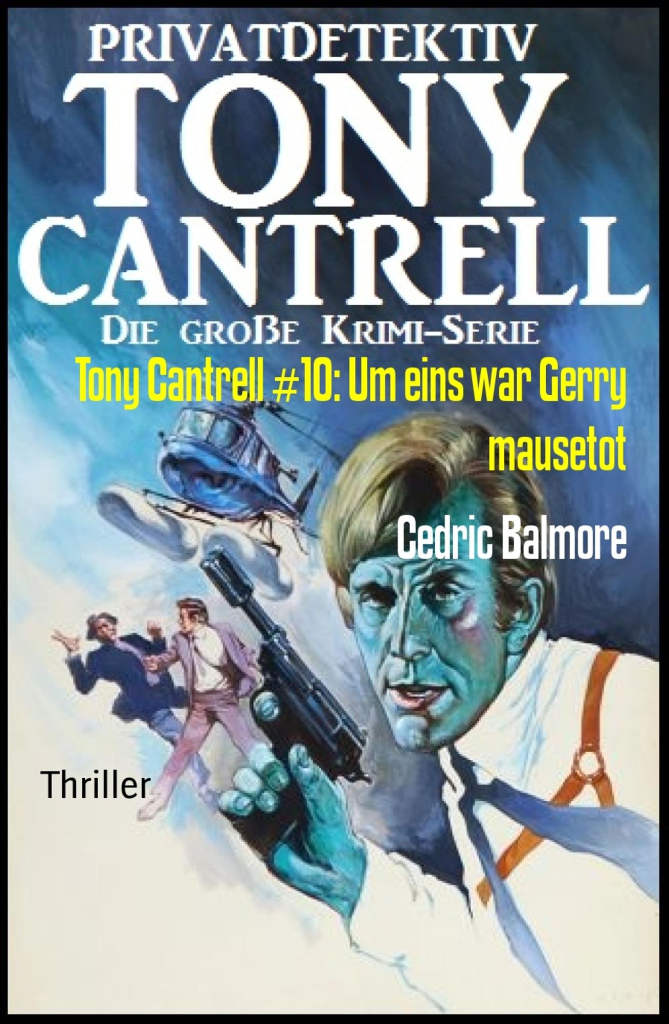 Tony Cantrell #10: Um eins war Gerry mausetot