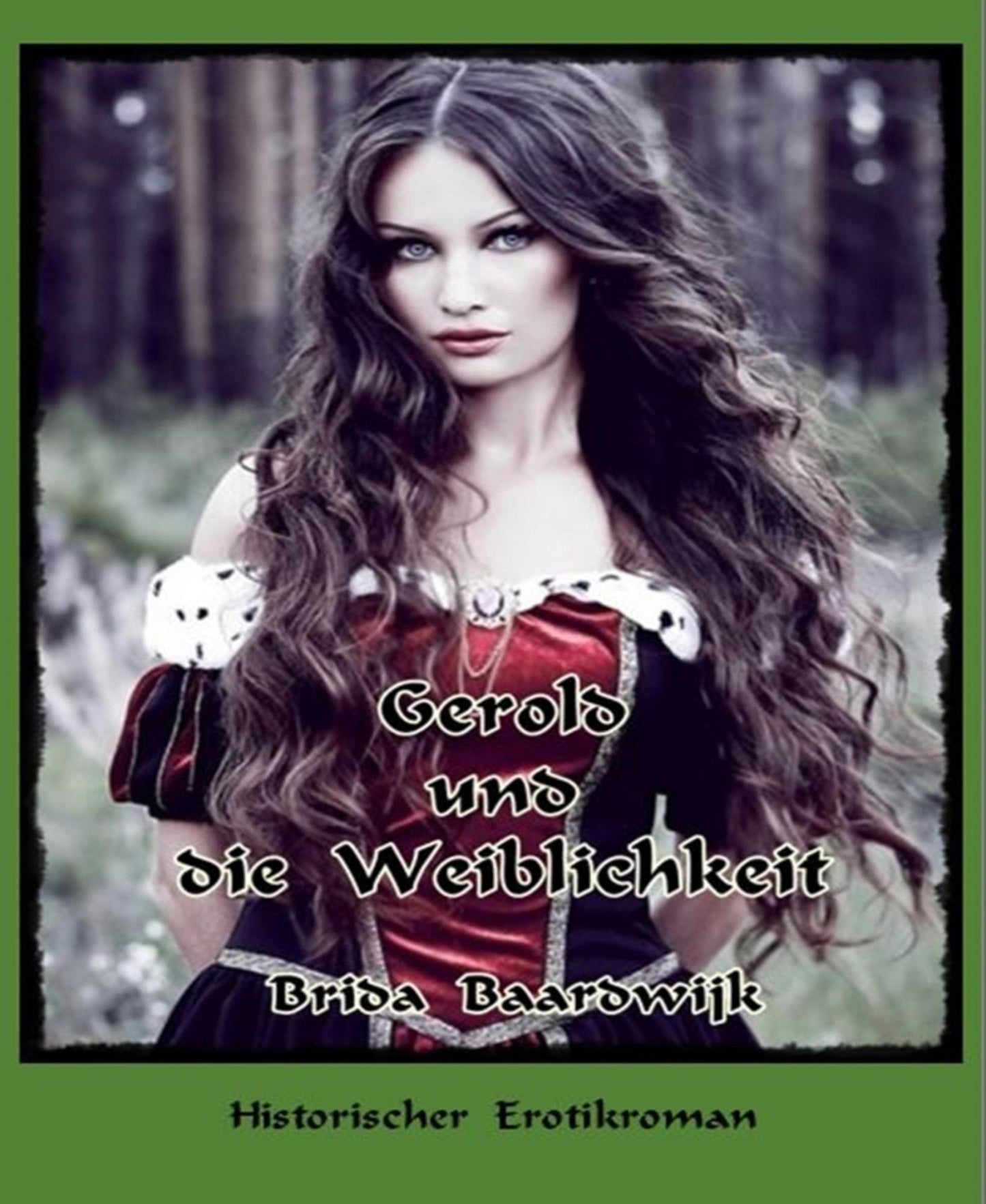 Gerold und die Weiblichkeit - Band 1: Historischer Erotik-Roman