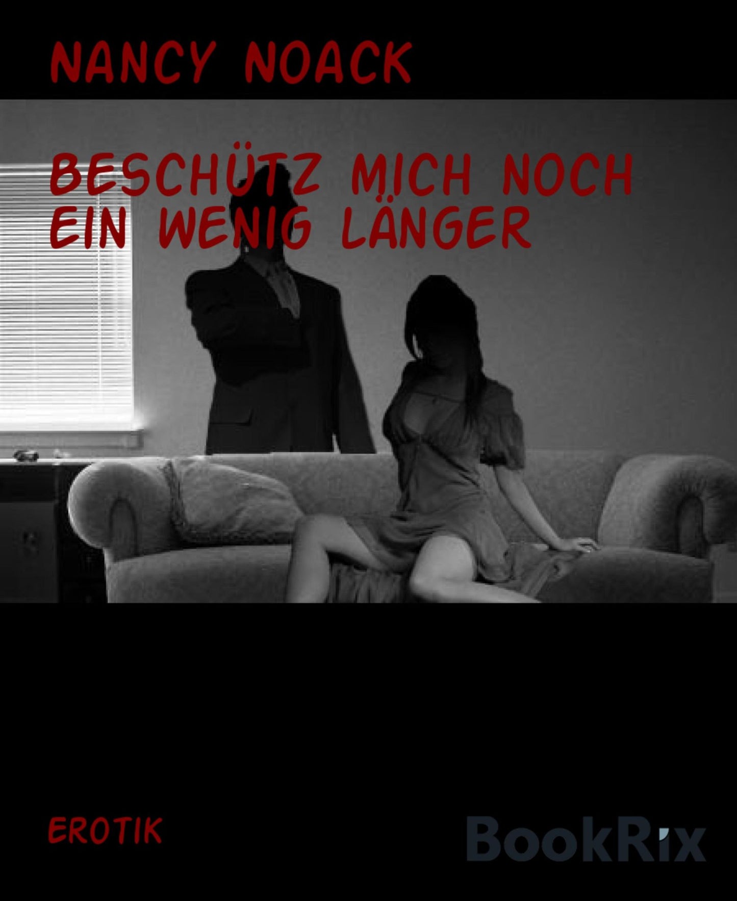 Beschütz mich noch ein wenig länger