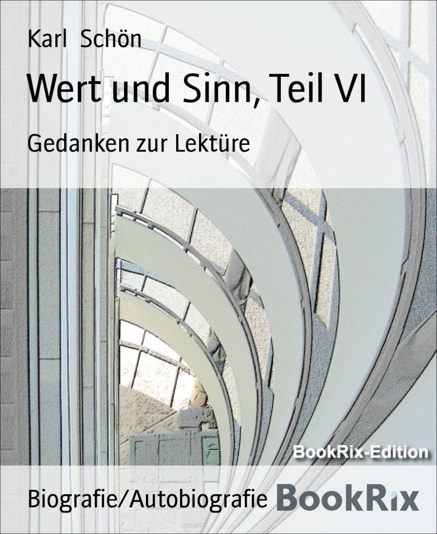 Wert und Sinn, Teil VI: Gedanken zur Lektüre