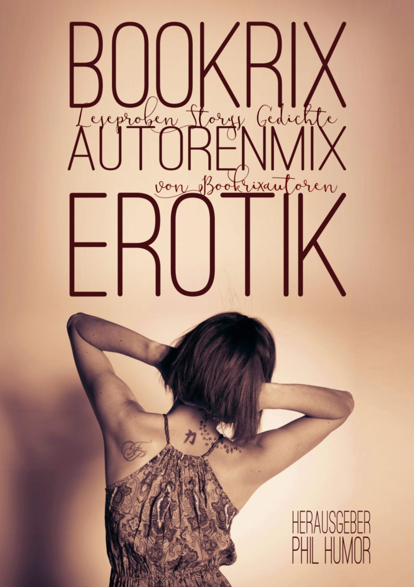 BookRix Autoren-Mix Erotik II: Leseproben, Storys, Gedichte von BookRix Autoren