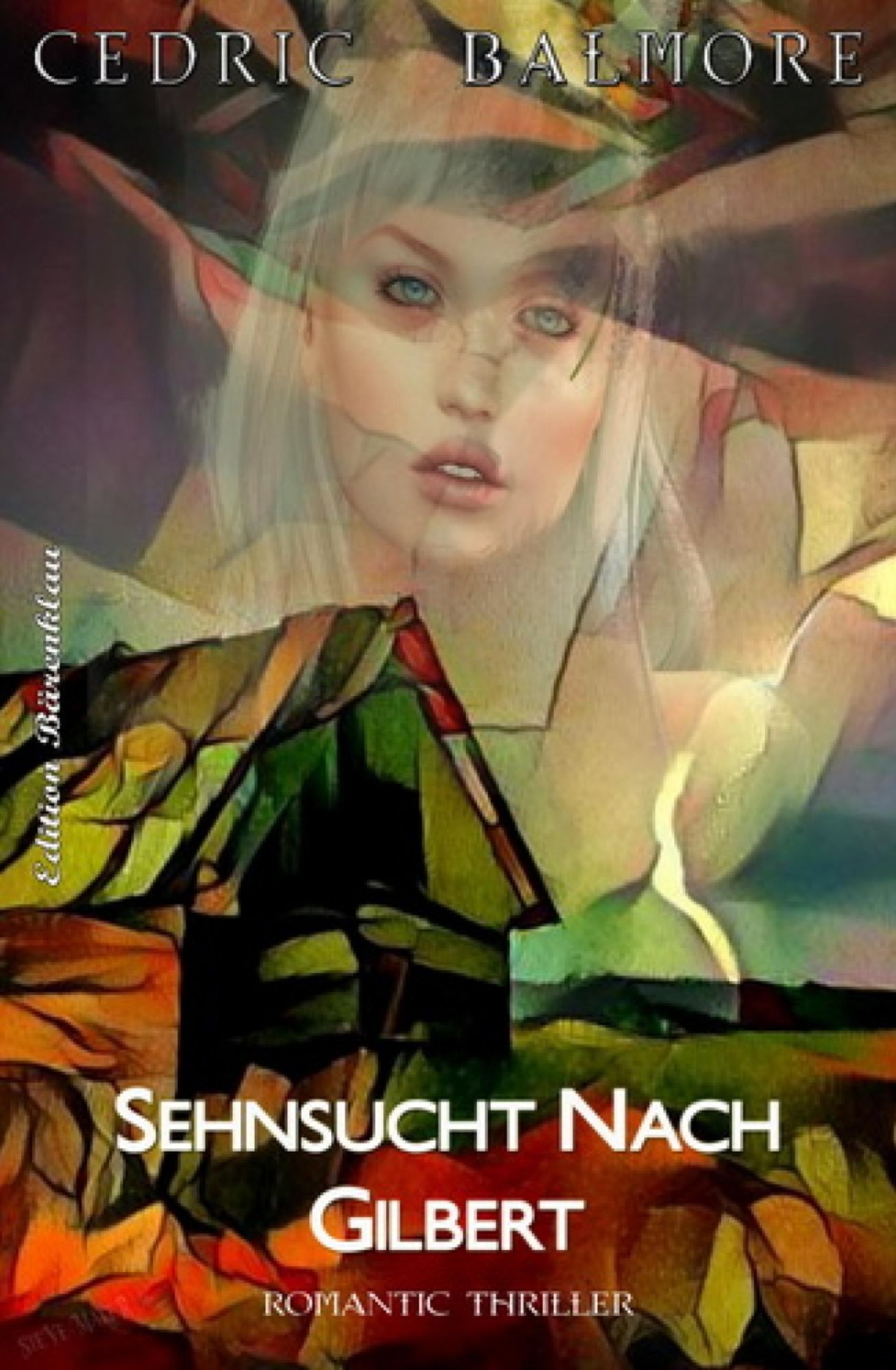 Sehnsucht nach Gilbert: Romantic Thriller