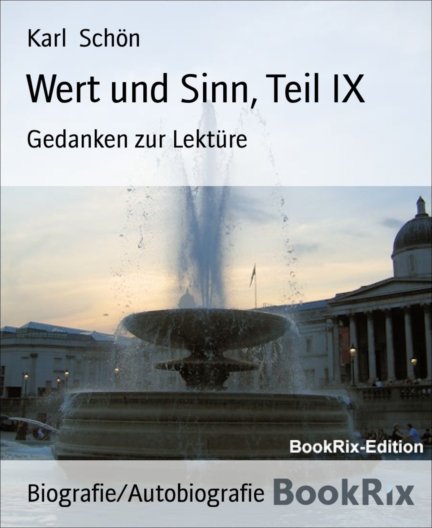 Wert und Sinn, Teil IX: Gedanken zur Lektüre