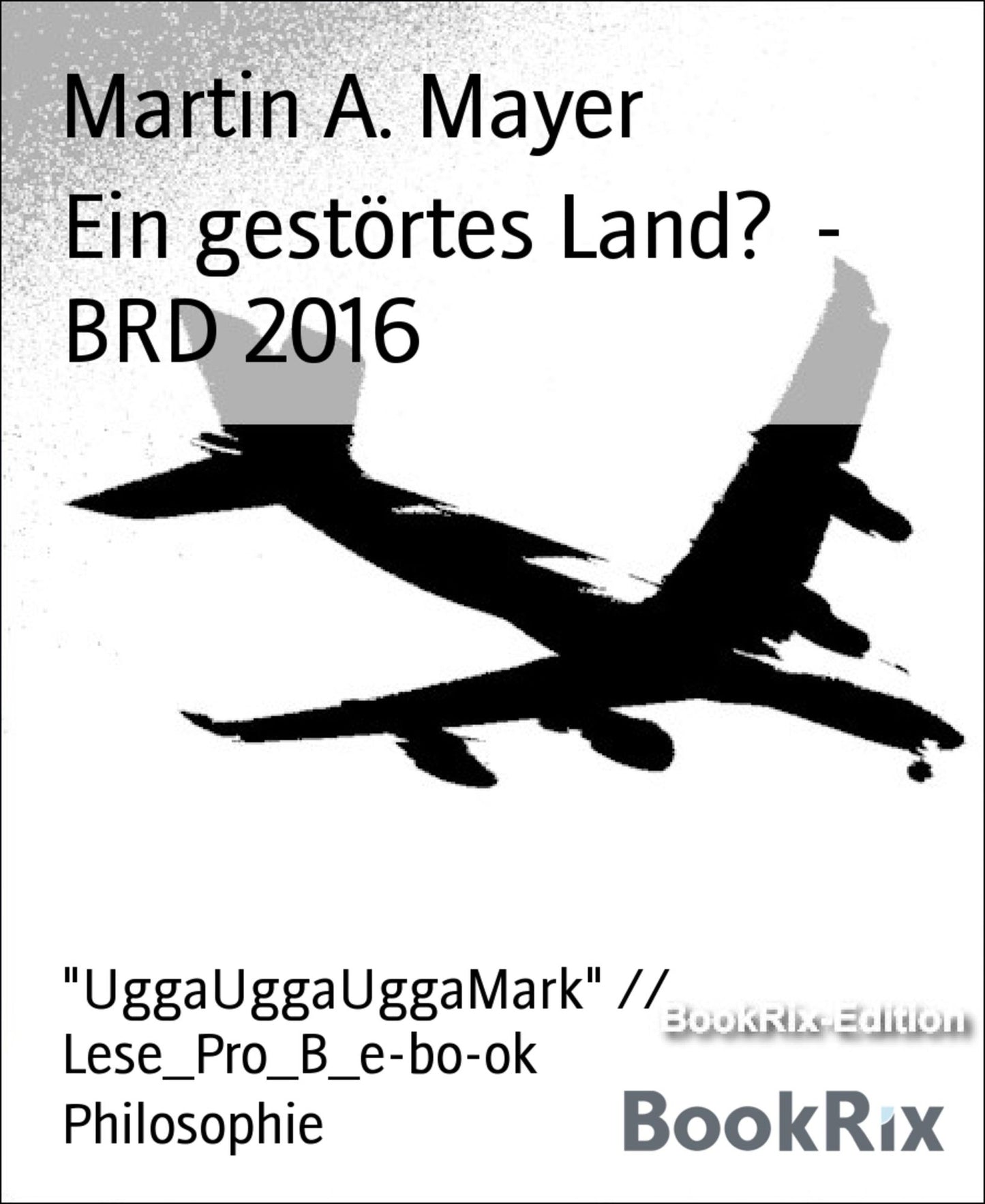 Ein gestörtes Land? - BRD 2016: UggaUggaUggaMark" // Lese_Pro_B_e-bo-ok