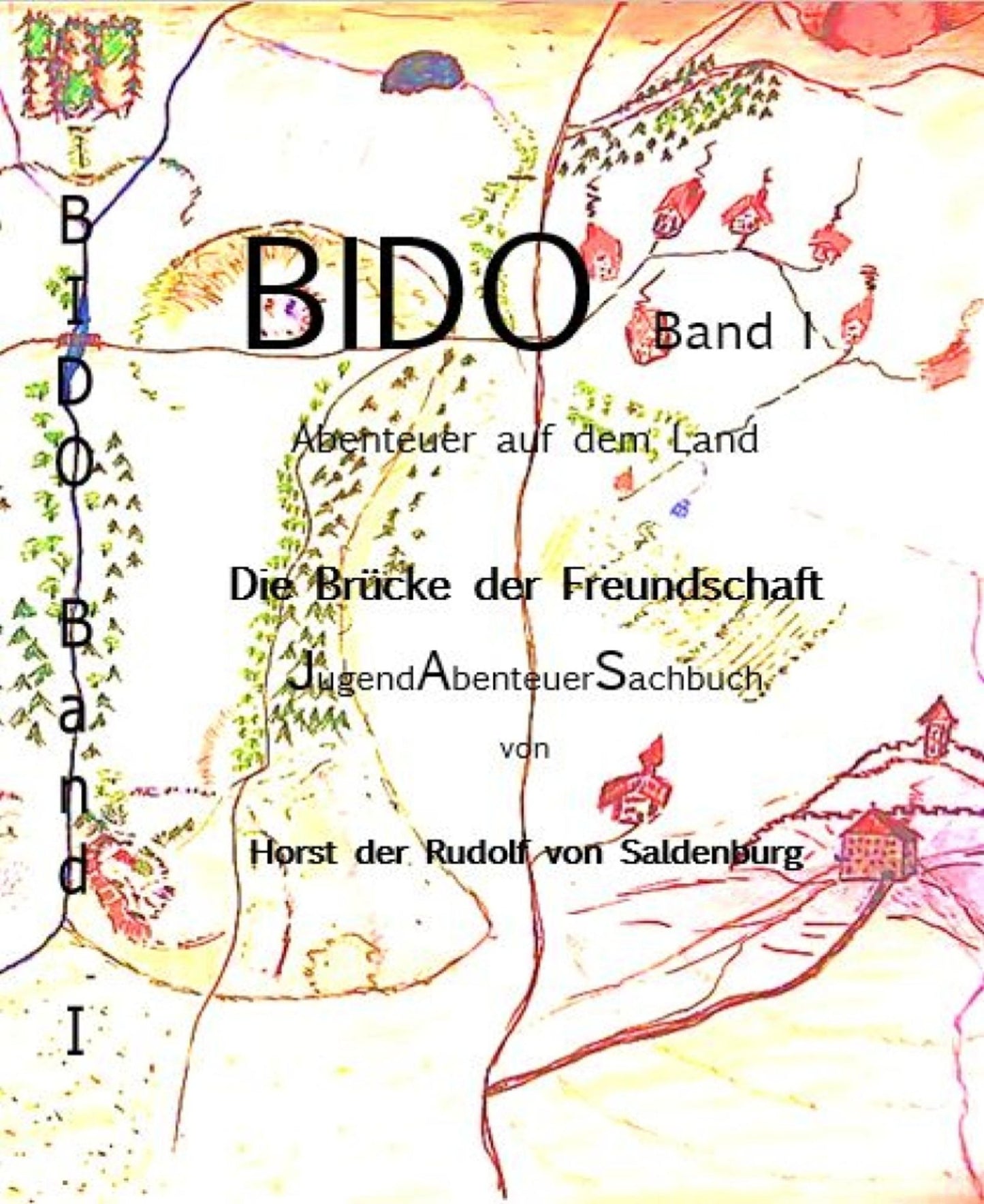 BIDO Band I - Abenteuer auf dem Land: Die Brücke der Freundschaft