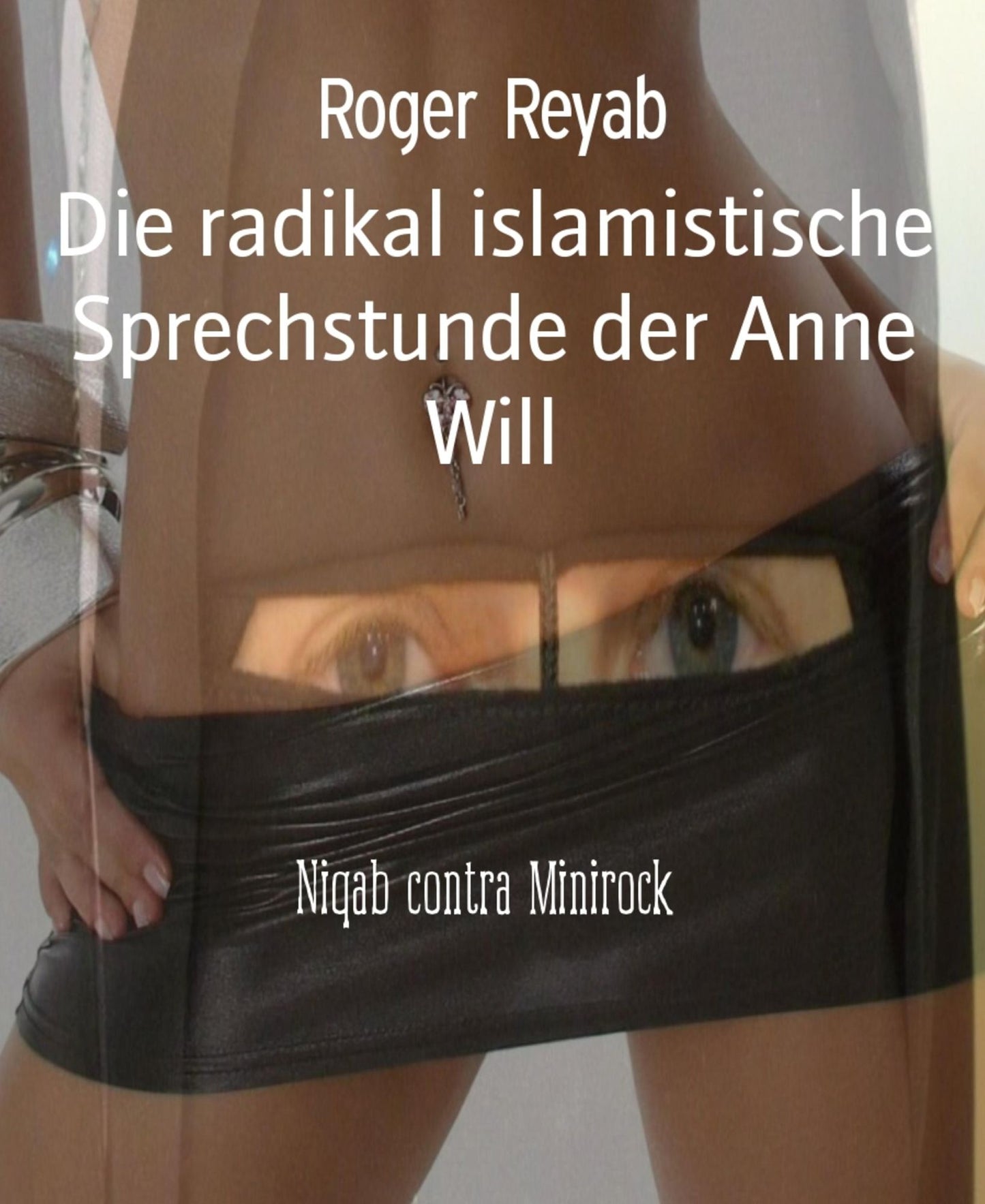 Die radikal islamistische Sprechstunde der Anne Will: Niqab contra Minirock