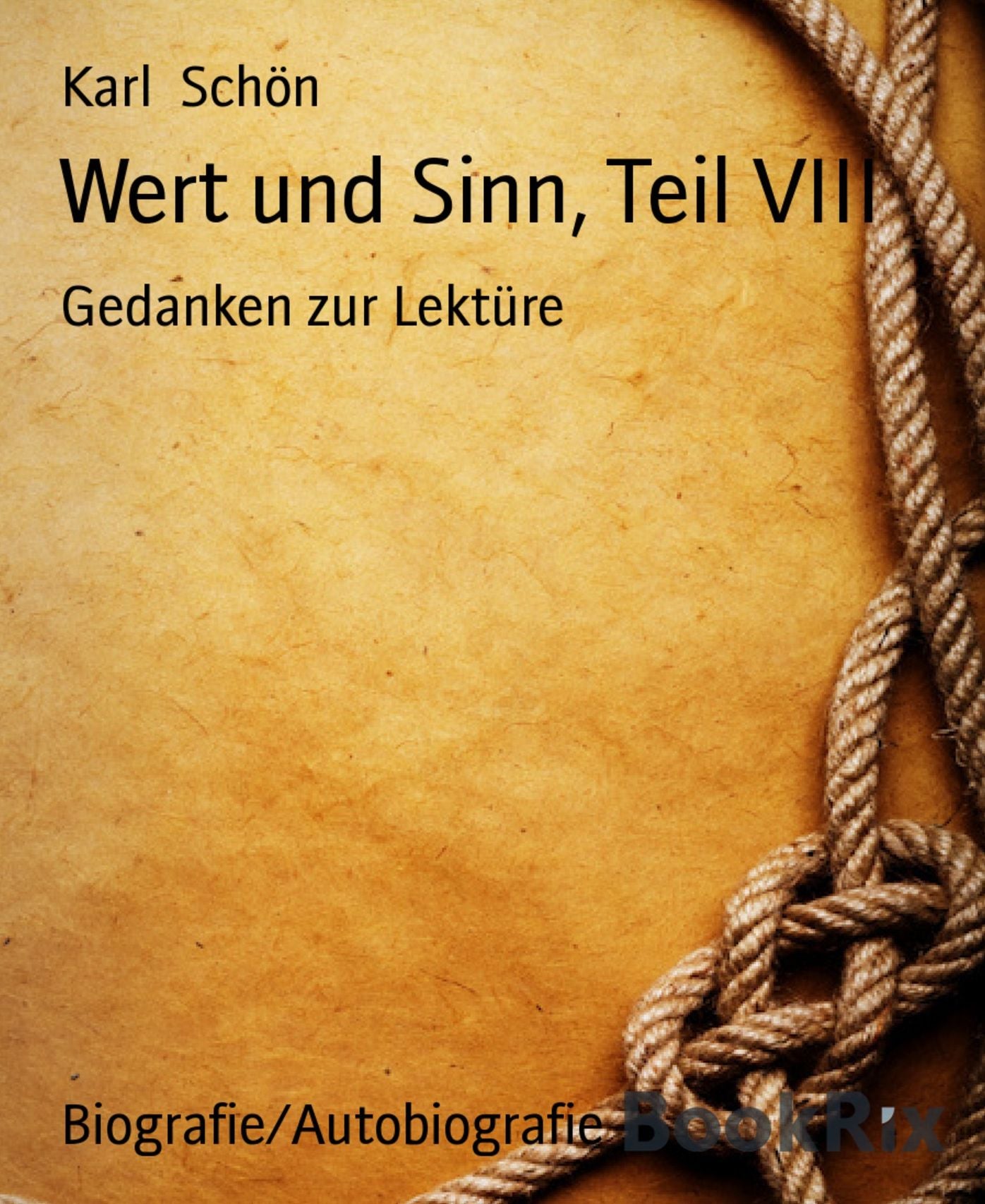 Wert und Sinn, Teil VIII: Gedanken zur Lektüre