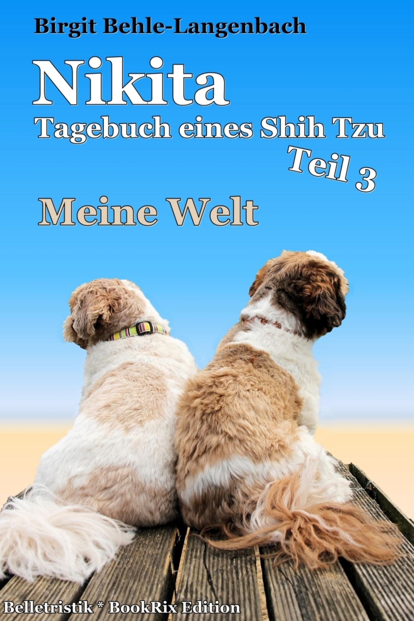 Nikita - Meine Welt: Tagebuch eines Shih Tzu - Teil 3